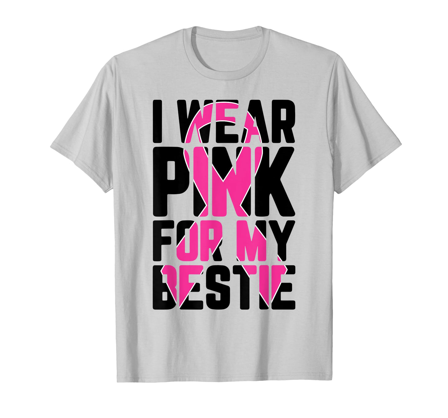 I Wear Pink For My Bestie Breast Cancer Awareness Supporter T-Shirt