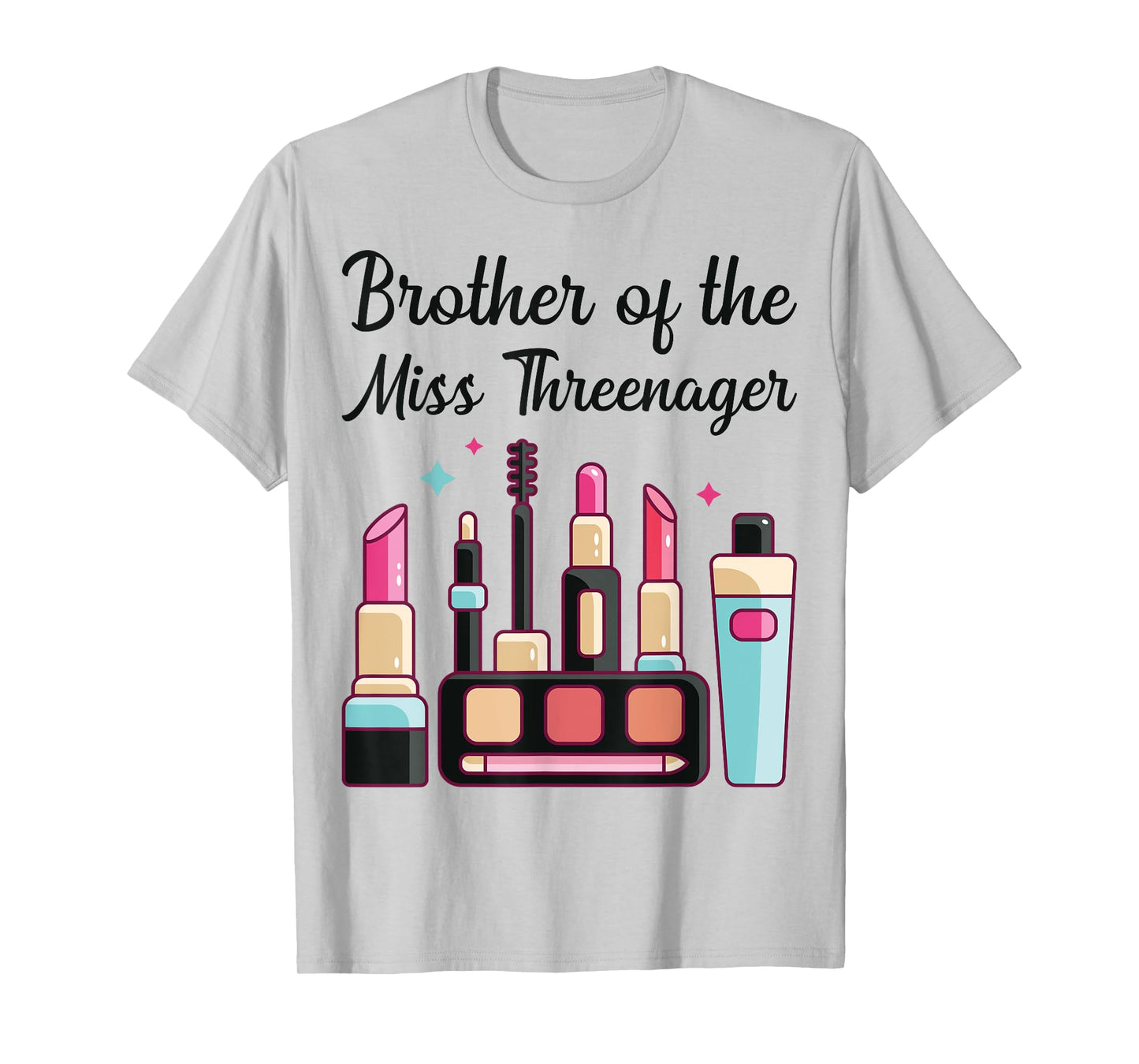 Brother of Miss Threenager Makeup 3rd Birthday Party Outfit T-Shirt