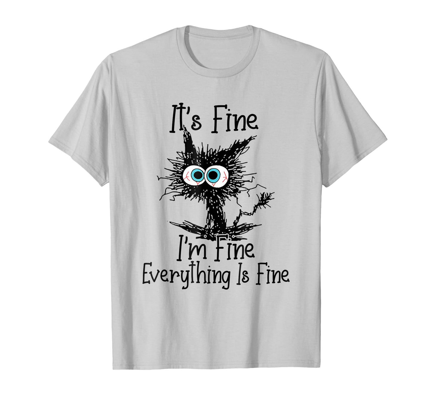 Funny Black Cat It's Fine I'm Fine Everything Is Fine T-Shirt