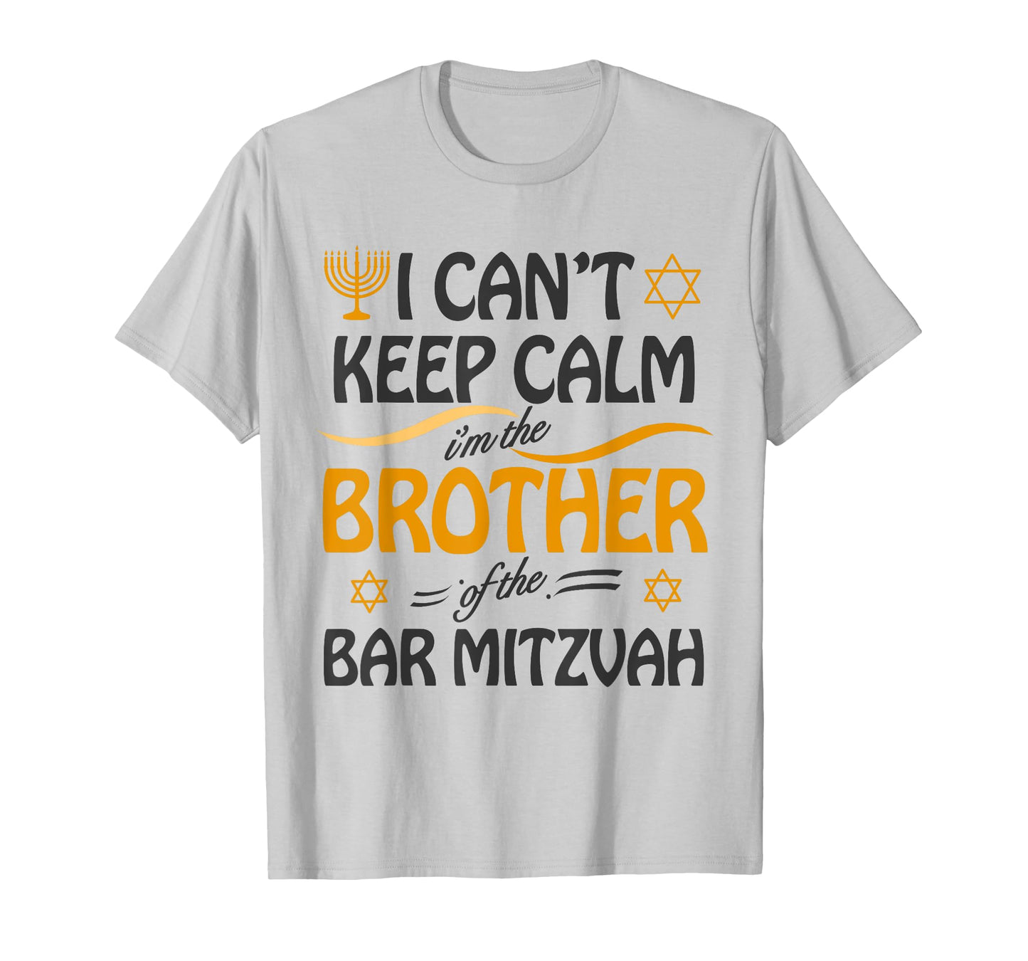 I Can't Keep Calm I'm The Brother of the Bar Mitzvah T-Shirt