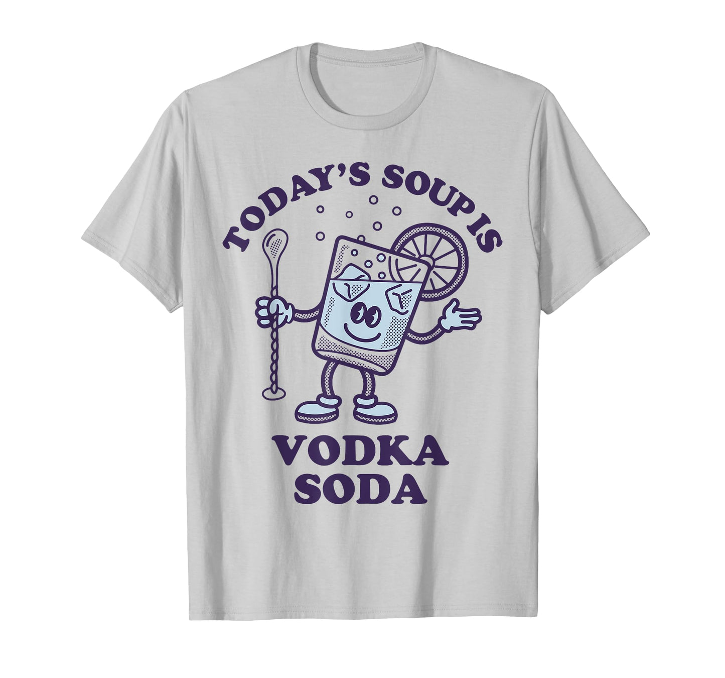Today's Soup Is Vodka Soda T-Shirt