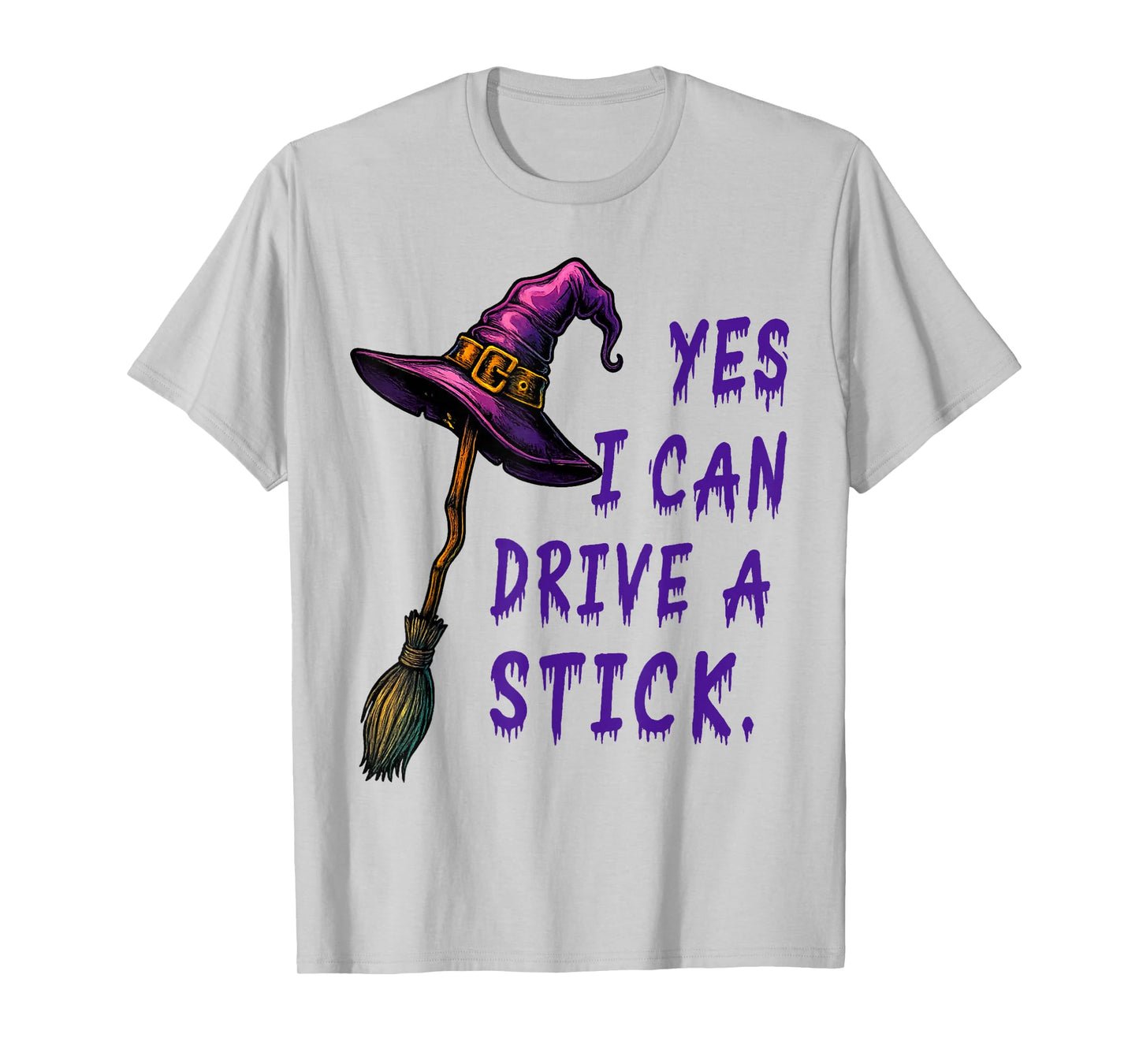 Yes I Can Drive A Stick Funny Witch Halloween T-Shirt