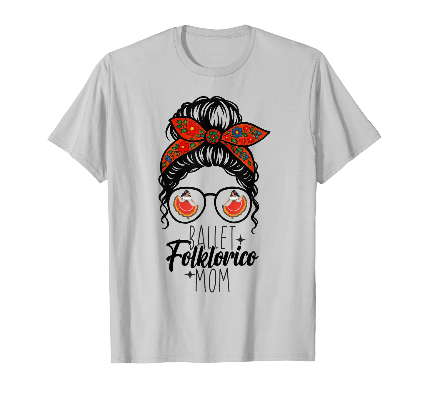 Folklorico Dance Mexican Folklorico Ballet Folklorico Mom T-Shirt