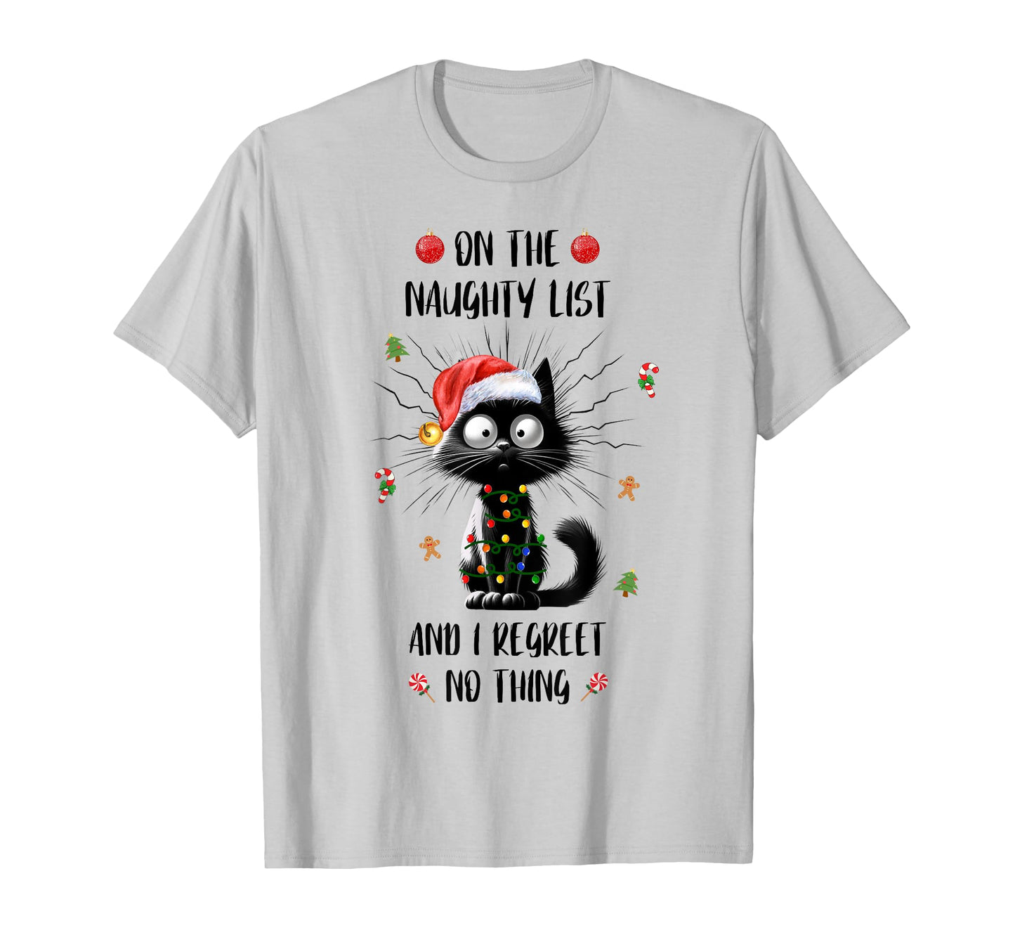 Fun Xmas Black Cat On The Naughty I Regret Nothing Christmas Men Women Kids T-Shirt