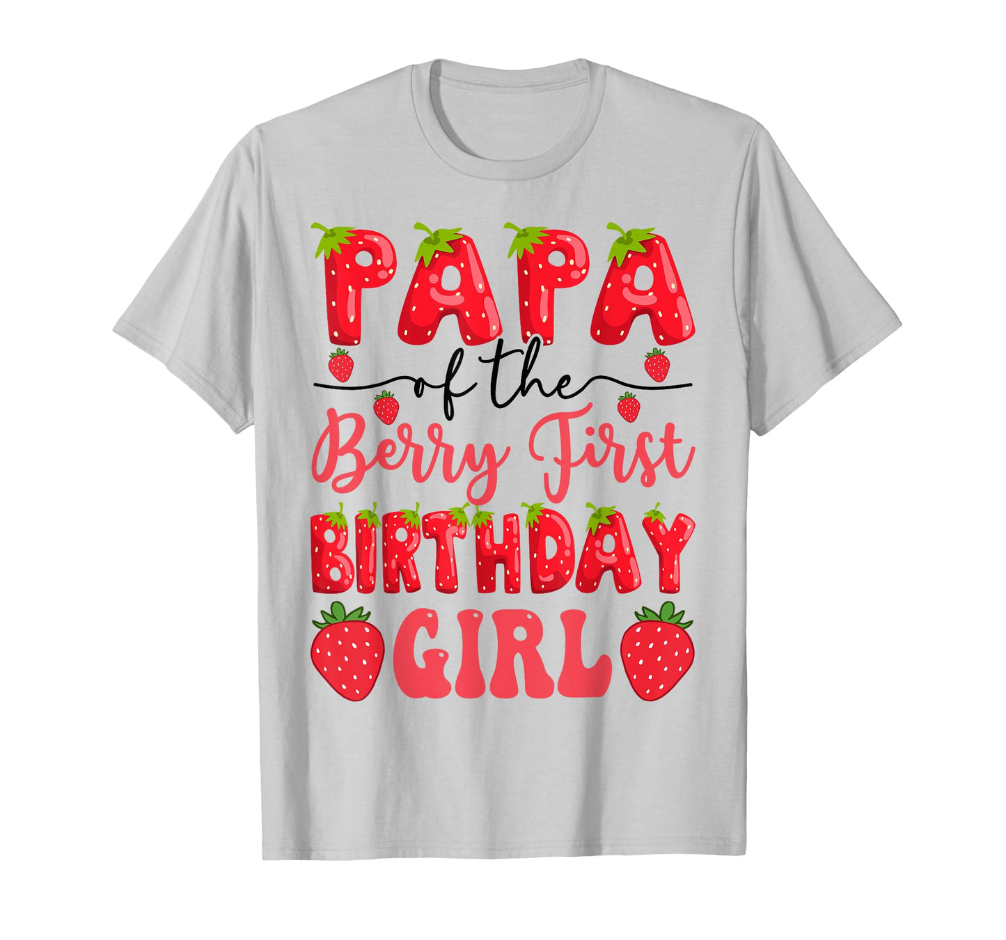 Papa Of The Berry First Birthday Girl Strawberry Lover T-Shirt