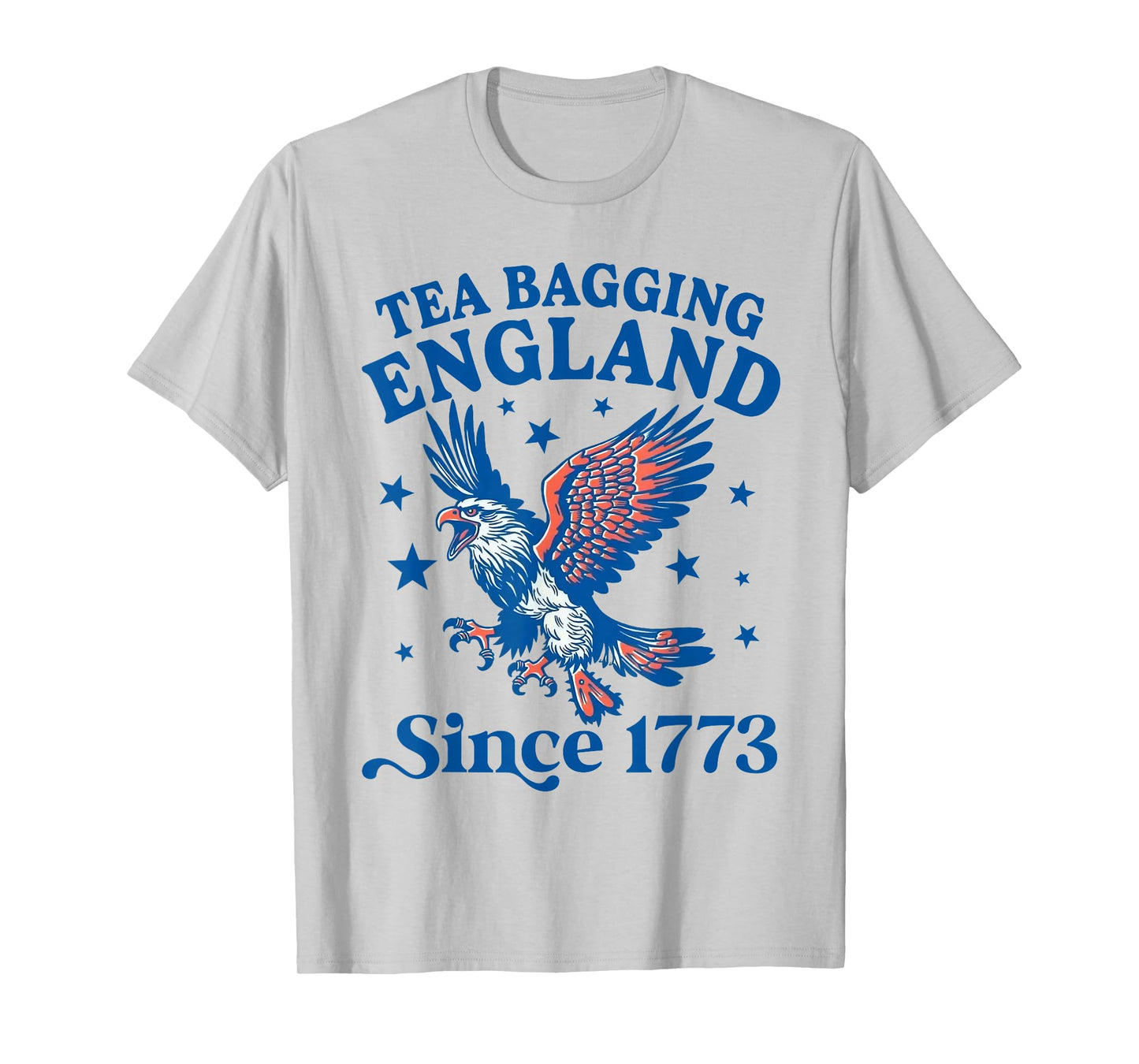 Tea Bagging England Since 1773 Patriotic Eagle 4th Of July T-Shirt
