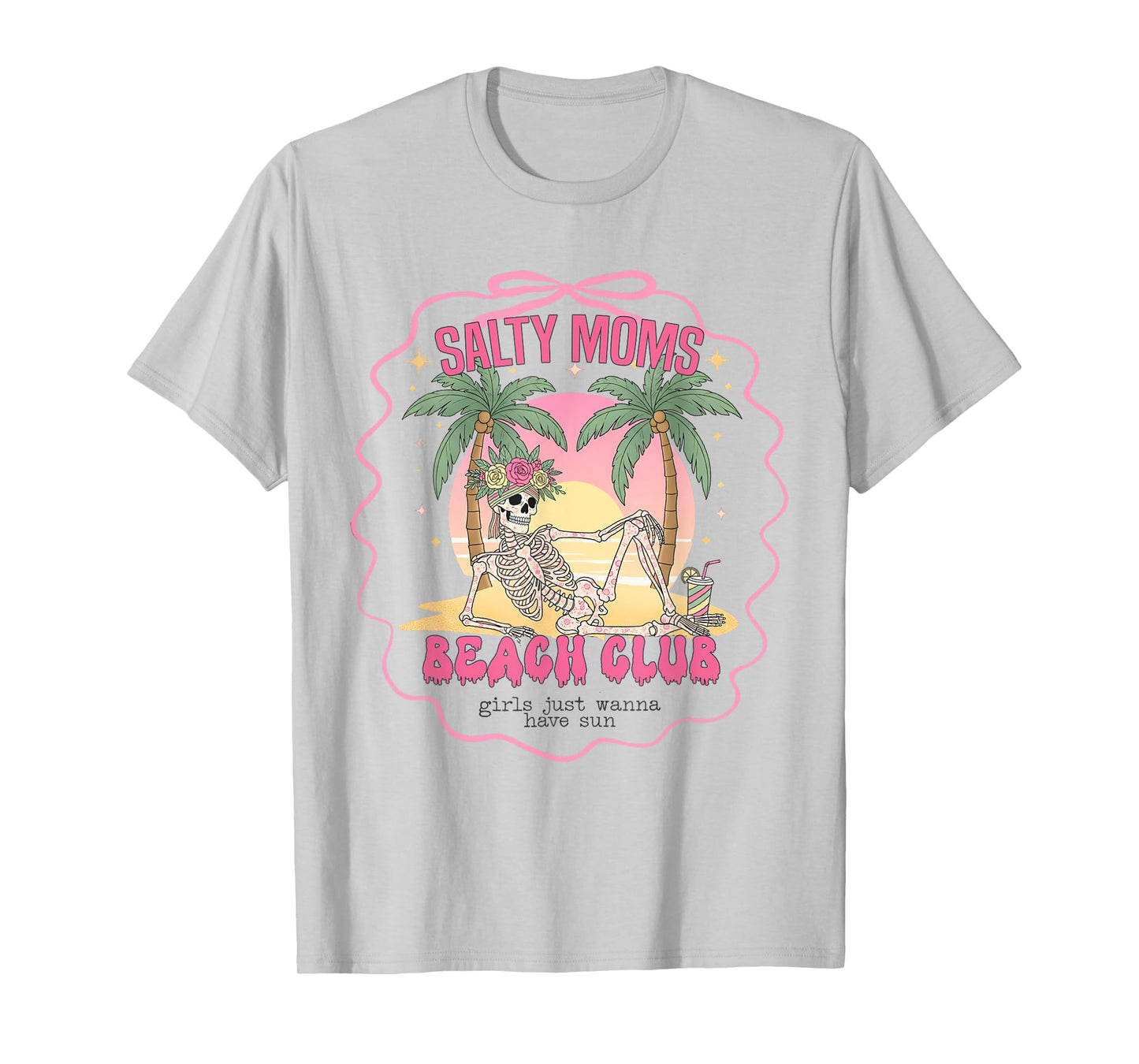Salty Moms Beac Club Girls Just Wanna Have Sun Beach Girls T-Shirt
