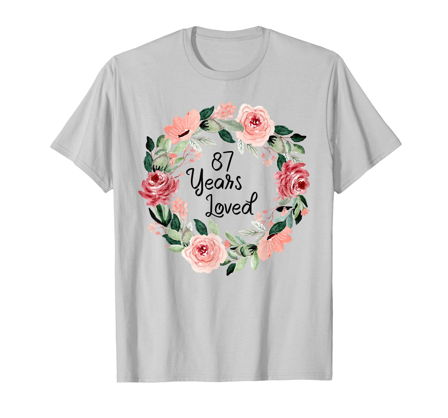 87 Years Loved Women Men 87 Years Old 87th Birthday T-Shirt