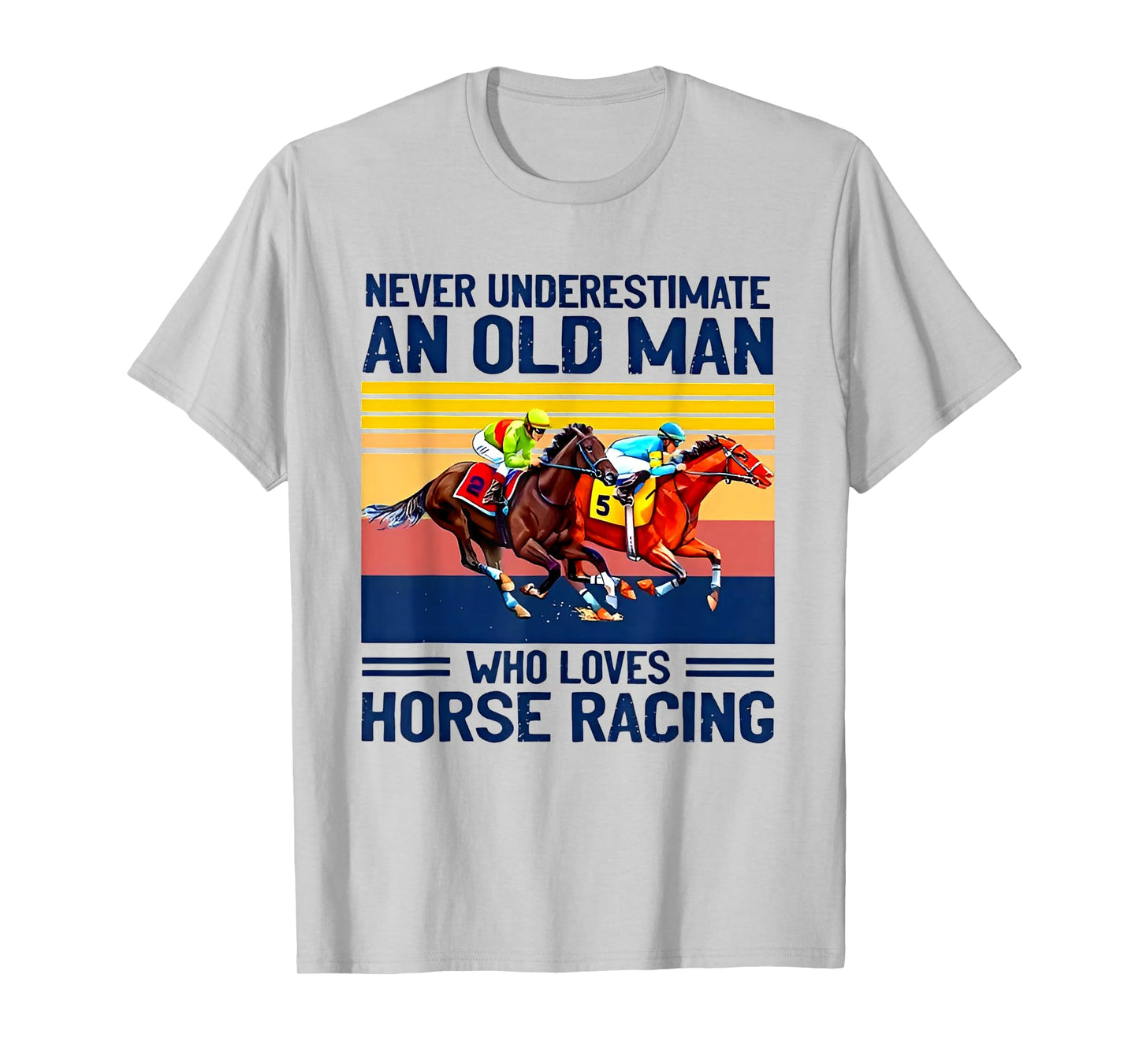 Never underestimate an old man who loves horse racing T-Shirt