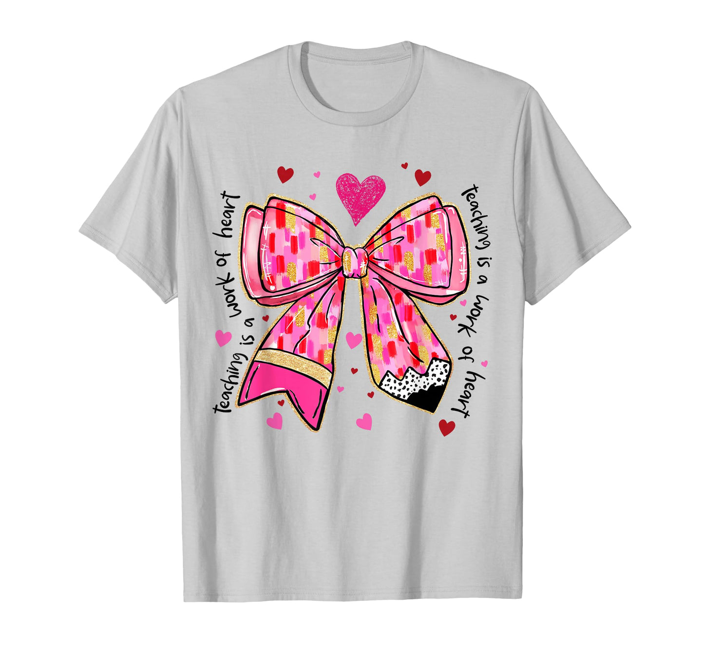 Teaching Is A Work Of Heart Pencil Bow Teacher Valentine T-Shirt