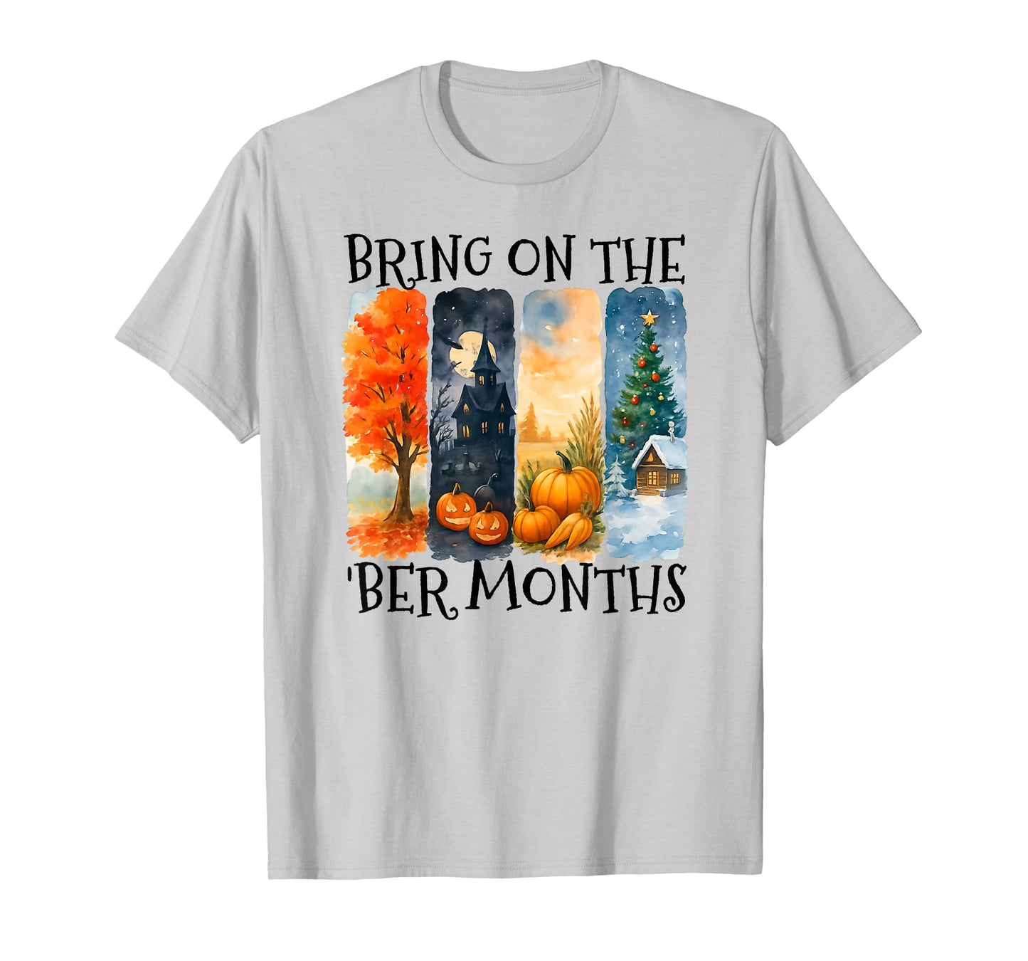 Bring On The BER Months Fall Winter Lover T-Shirt