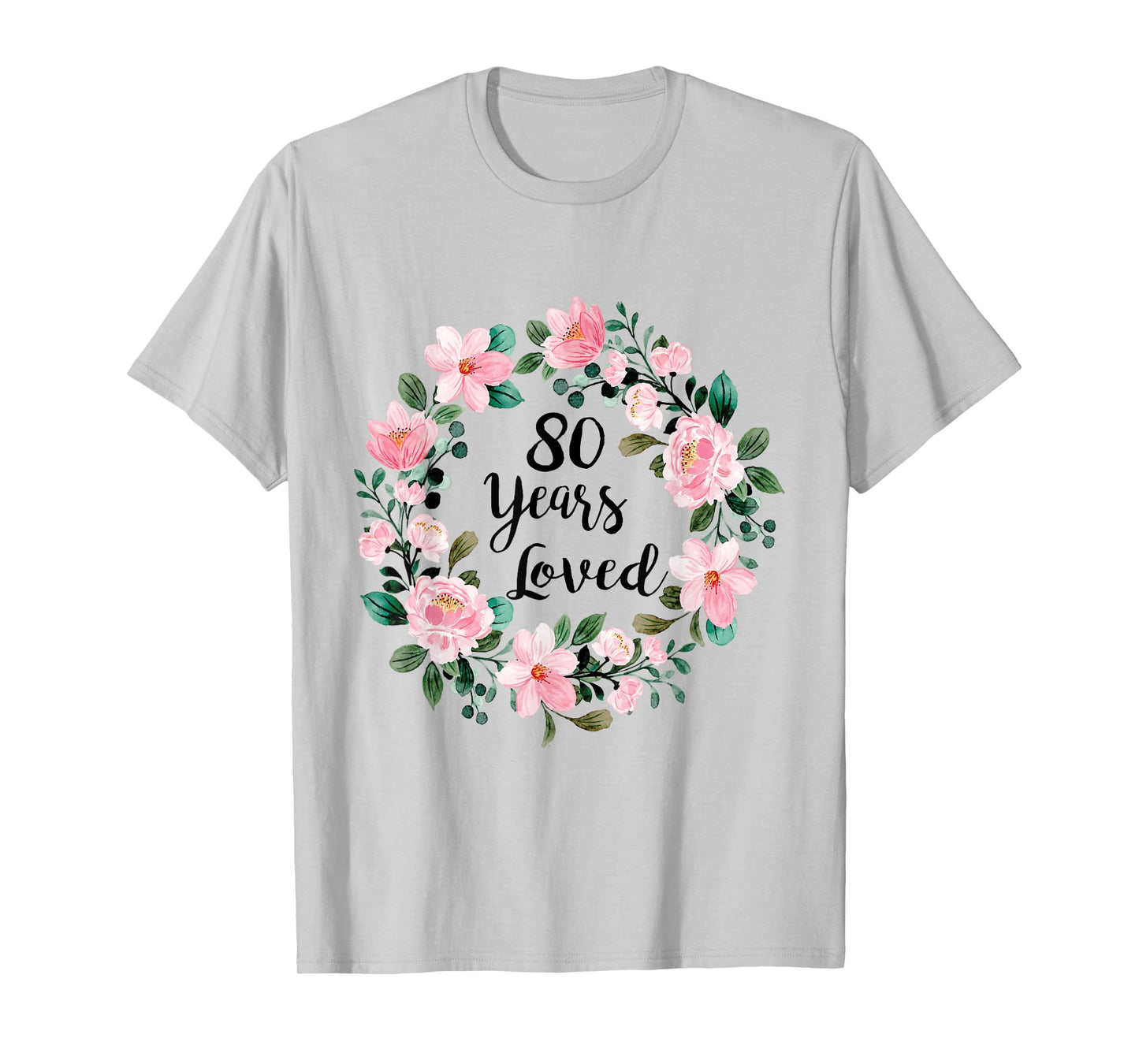 80 Years Loved Men Women 80 Years Old Cool 80th Birthday T-Shirt