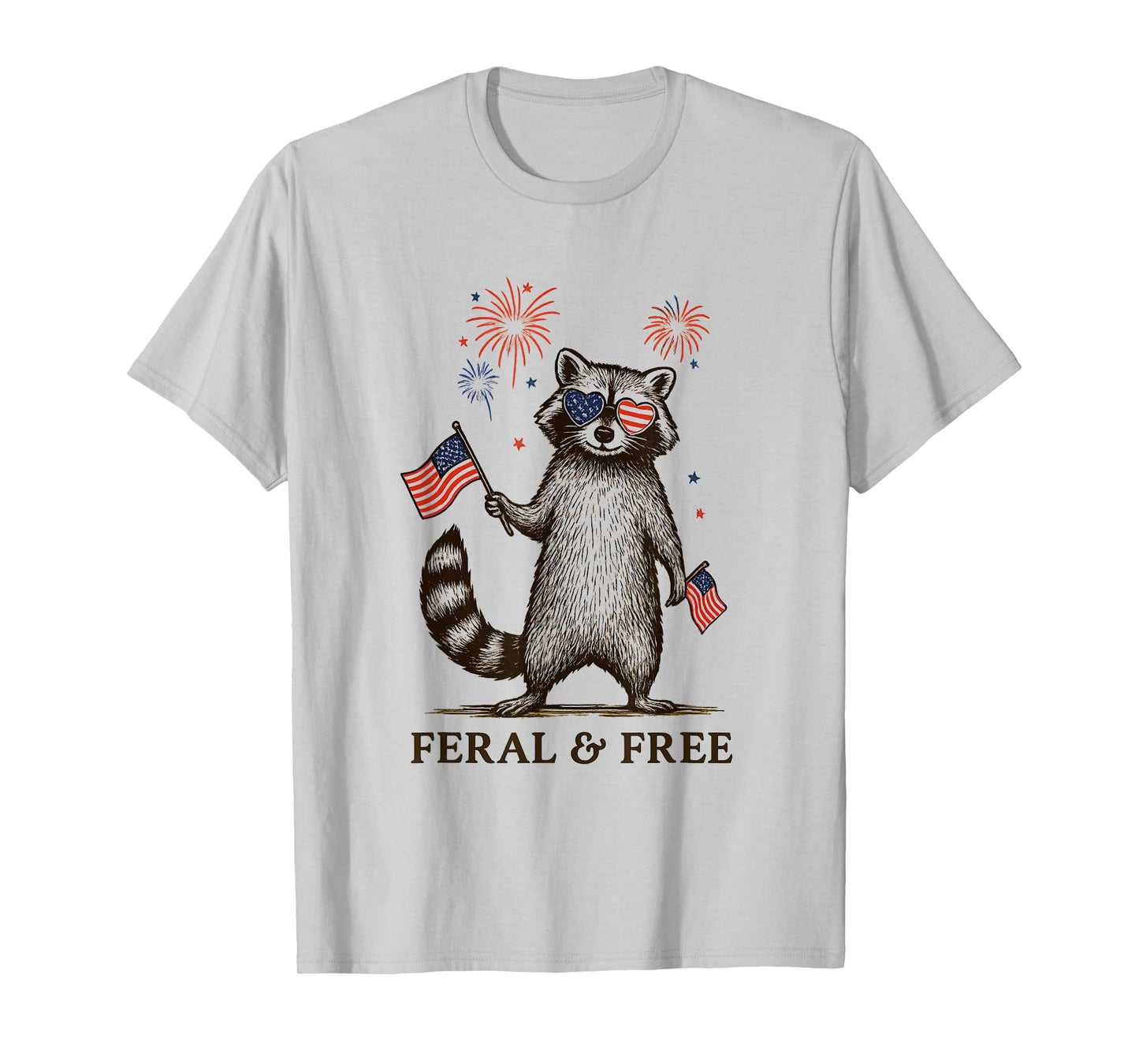 Feral But Free Fireworks Feral Summer Raccoon 4th Of July T-Shirt