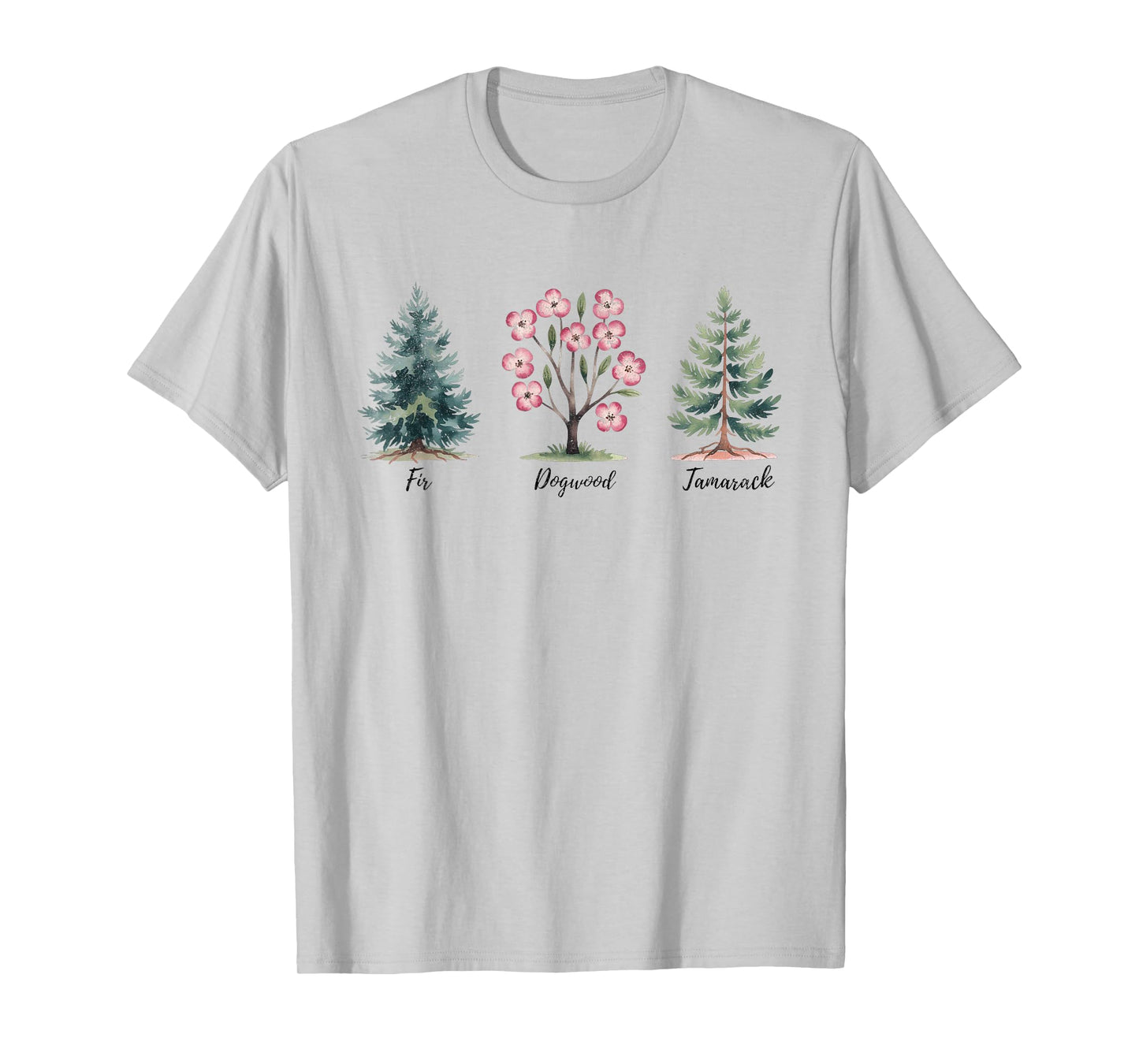 Fir Dogwood Tamarack Funny T-Shirt