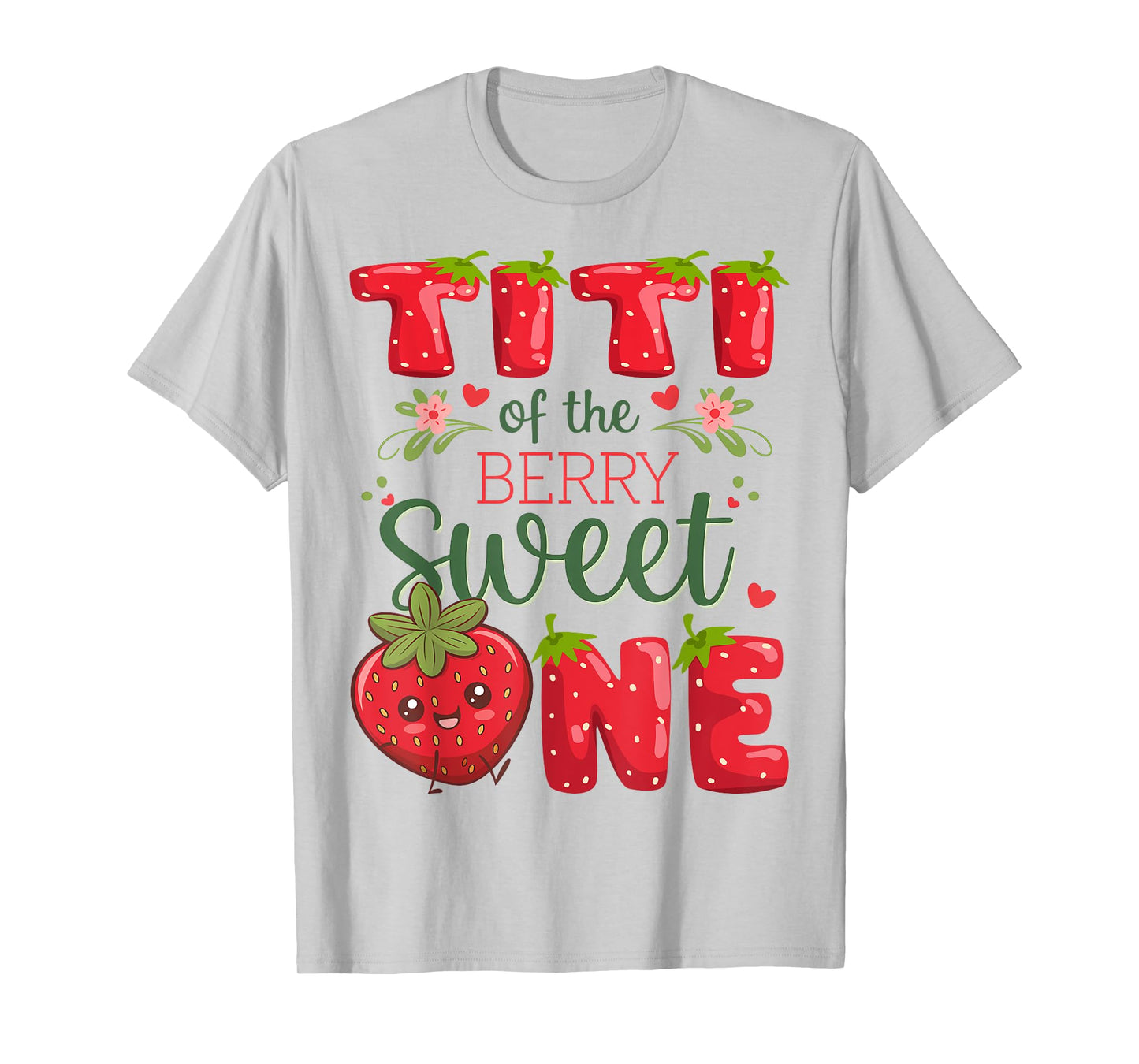 Titi Of The Berry Sweet One 1St Birthday Strawberry T-Shirt