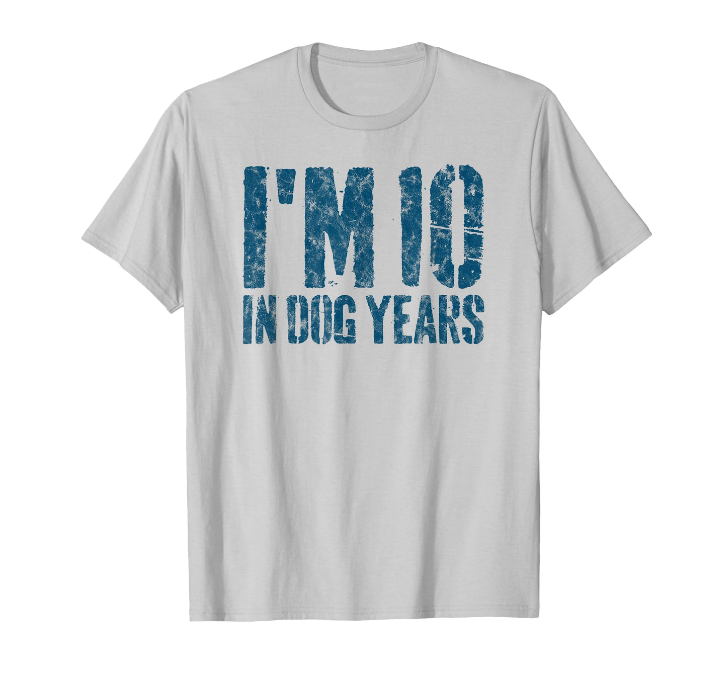 I'm 10 in Dog Years Funny 70th Birthday Gift Men Gag T-Shirt