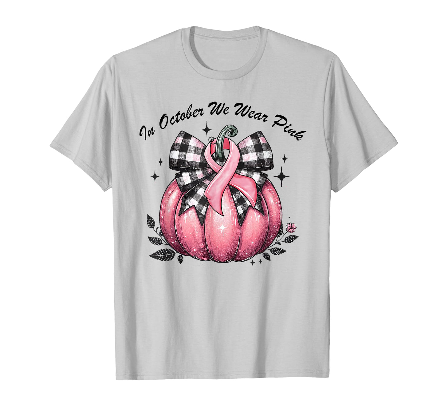 In October We Wear Pink Breast Cancer Pink Shirts For Women T-Shirt