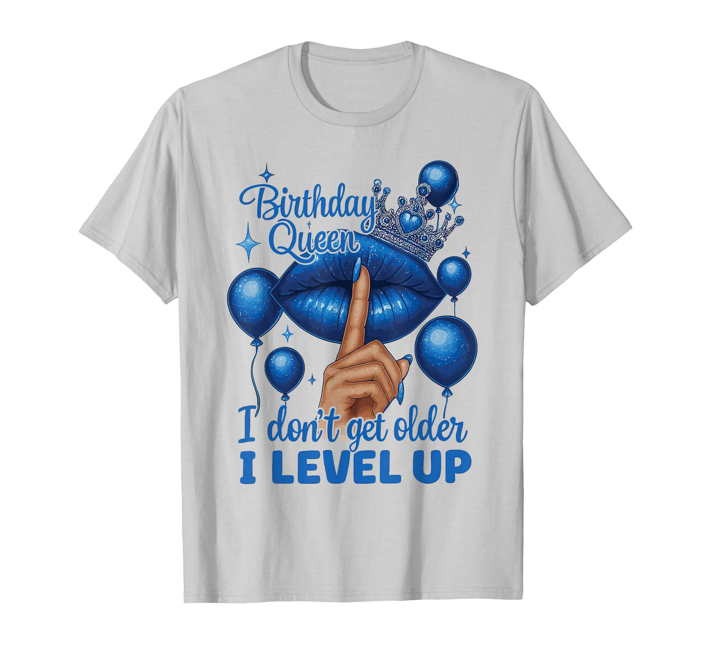 Cute Birthday Queen I Don't Get Older I Level Up Lip Balloon T-Shirt
