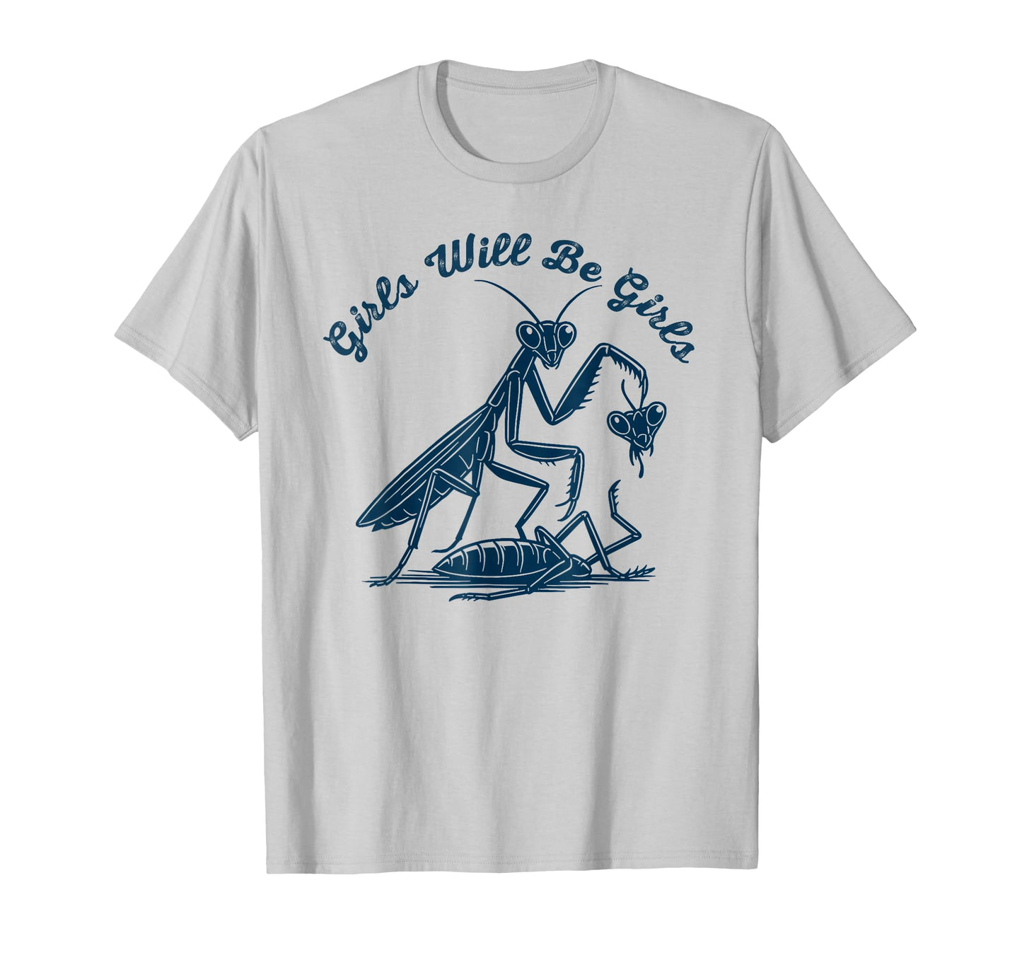 White Girl Will Be Girls Shirt Praying Mantis Funny Feminist T-Shirt