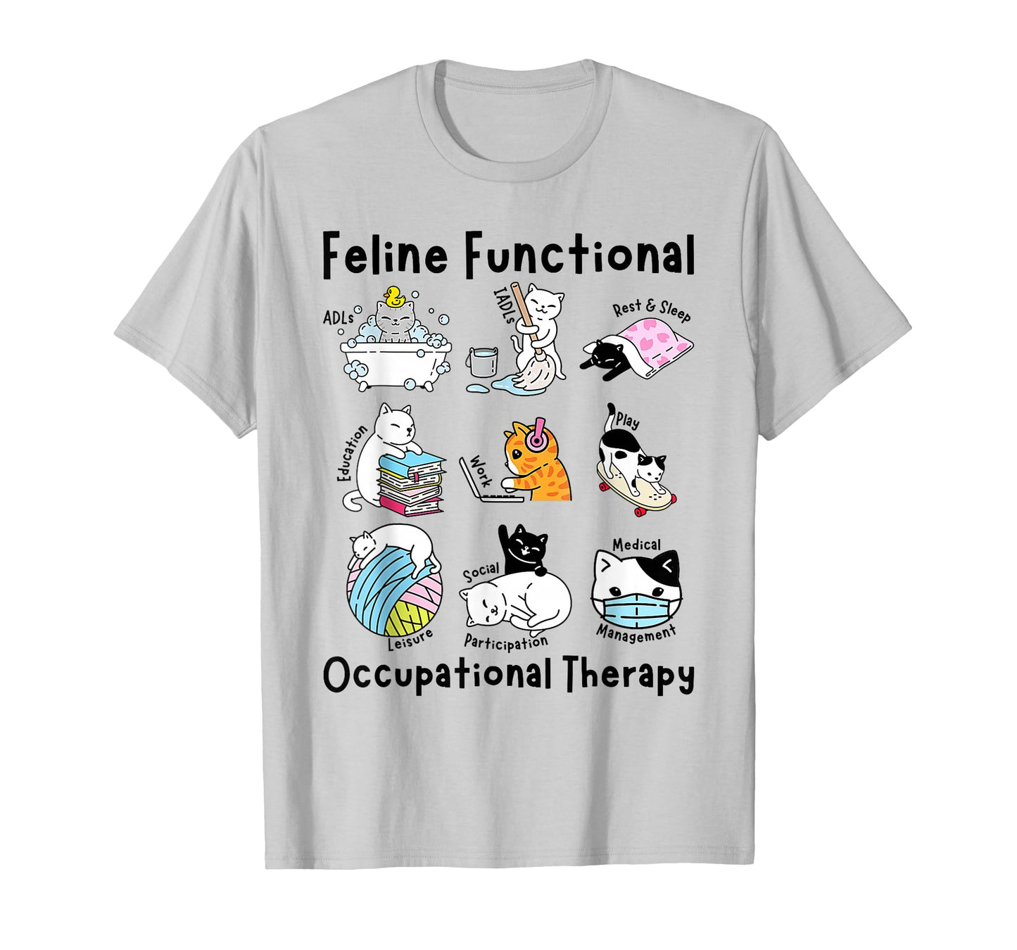 Feline Fun Cat Functional Occupational Therapy OT Therapist T-Shirt