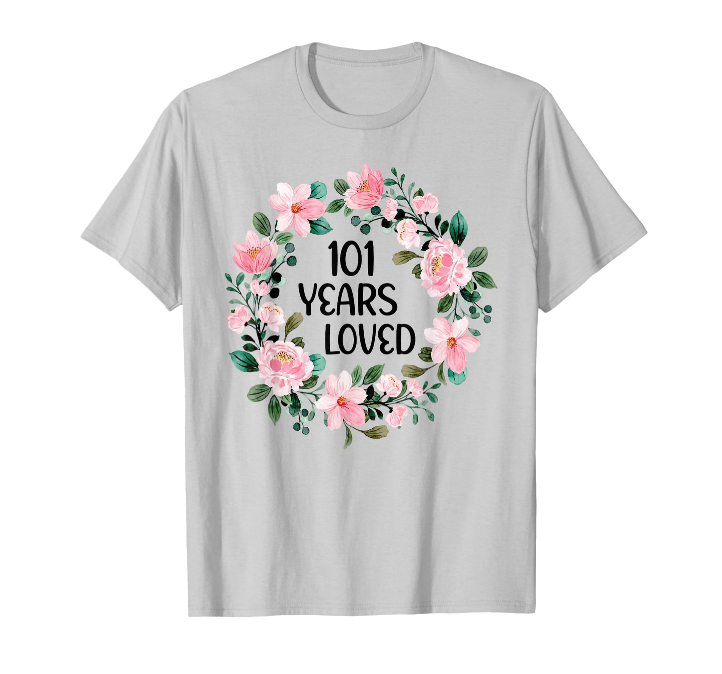 101 Years Loved Women Men 101 Years Old Cool 101st Birthday T-Shirt