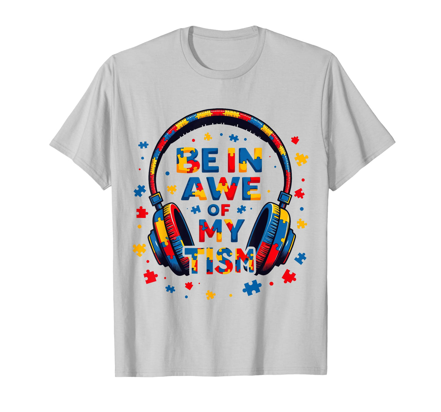 Be In Awe Of My Tism Be Kind Autism Puzzle/ Autism Autistic T-Shirt