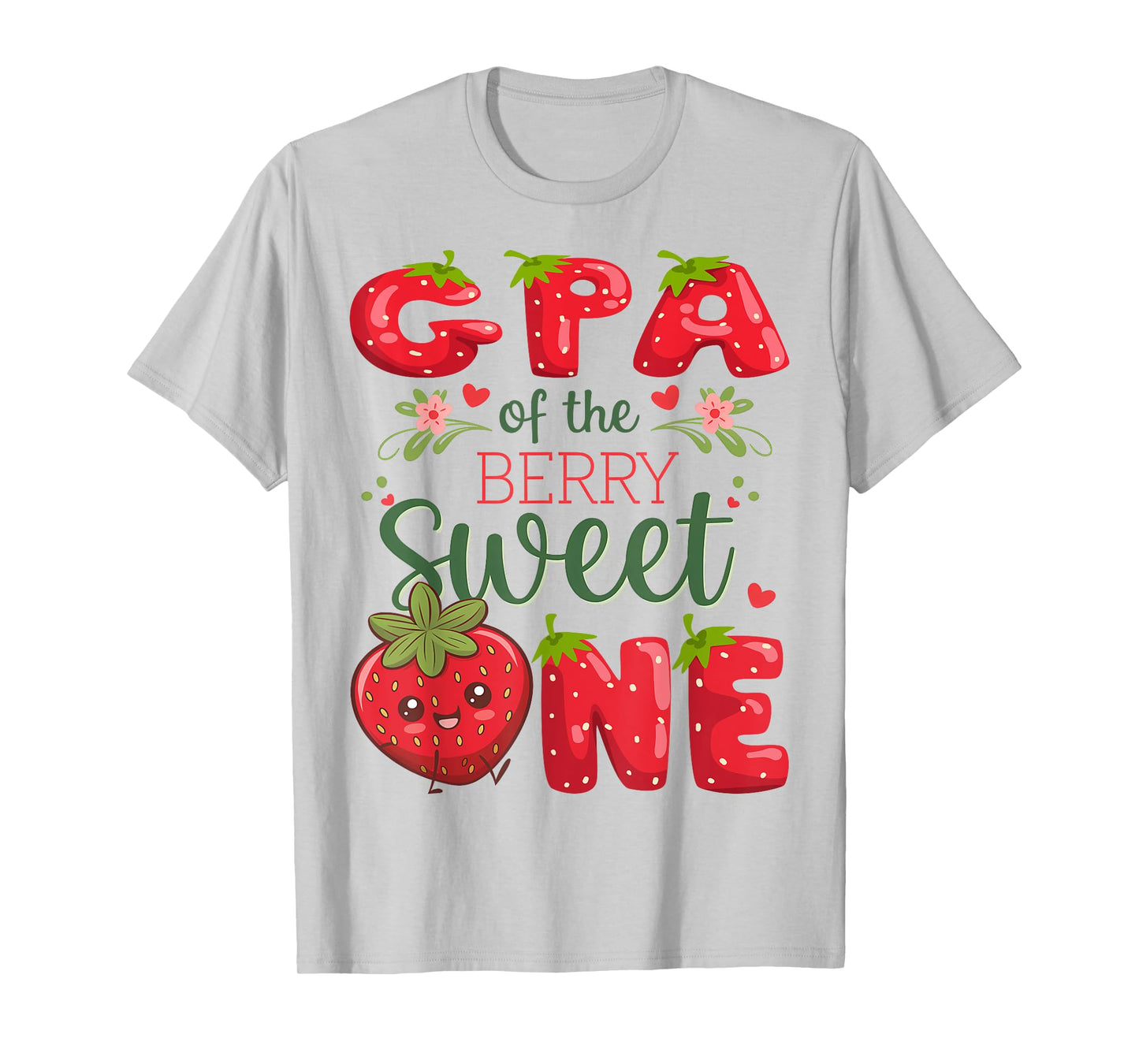 GPA Of The Berry Sweet One 1St Birthday Strawberry T-Shirt