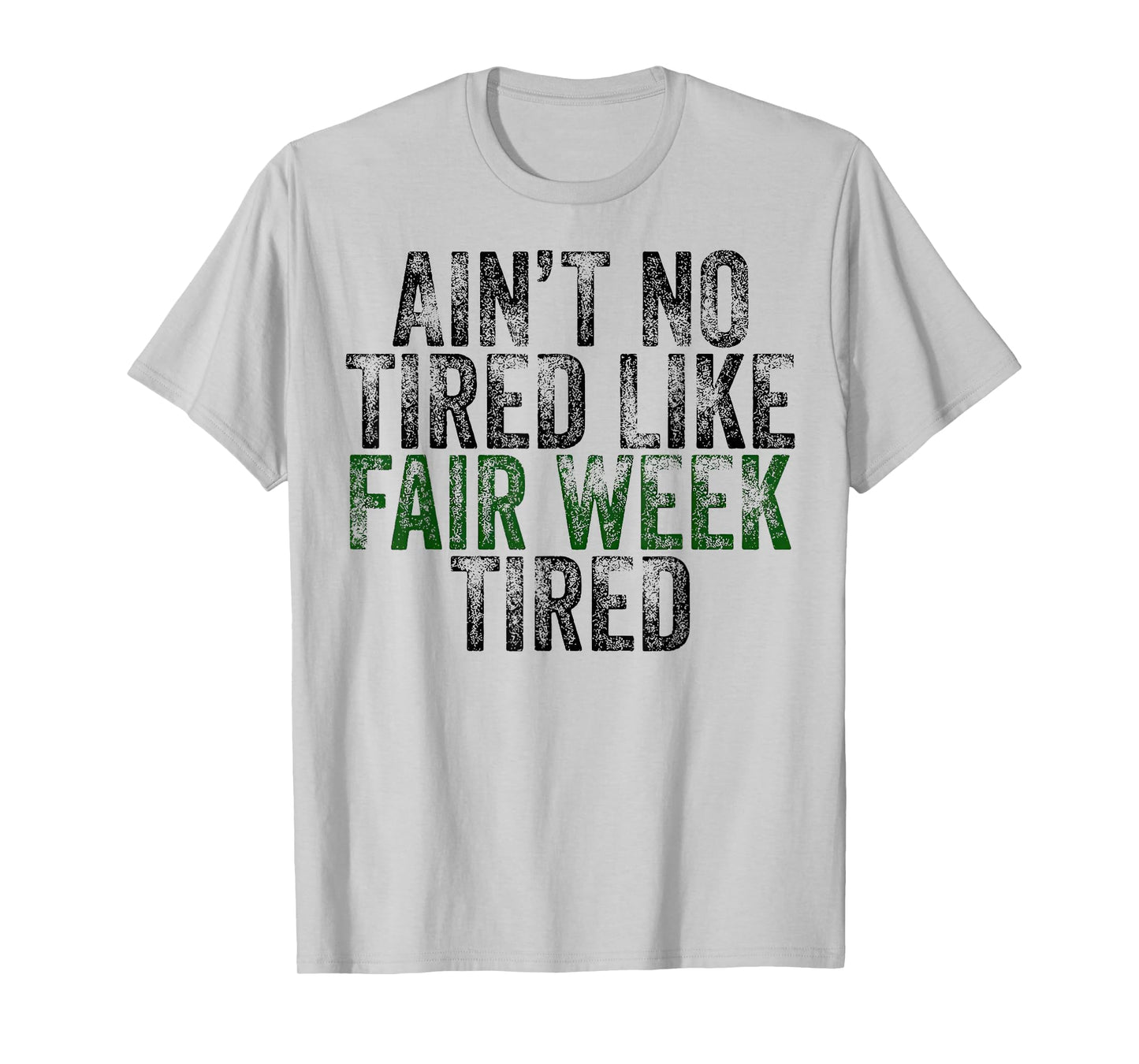 Ain’t No Tired Like Fair Week Tired Retro Vintage T-Shirt