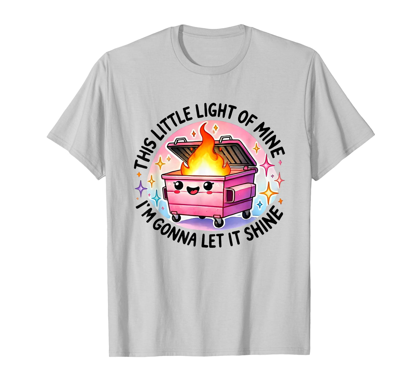 Funny This Little Light-Of Mine Lil Dumpster Fire T-Shirt