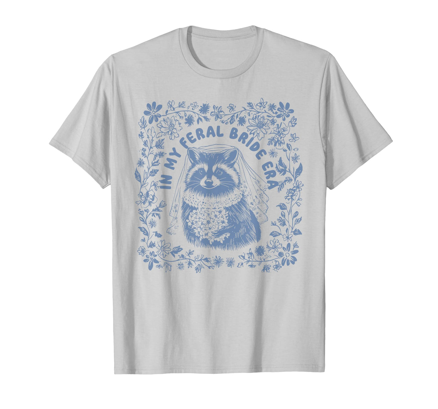 In My Feral Bride Era Funny Wedding Engagement Bachelorette T-Shirt