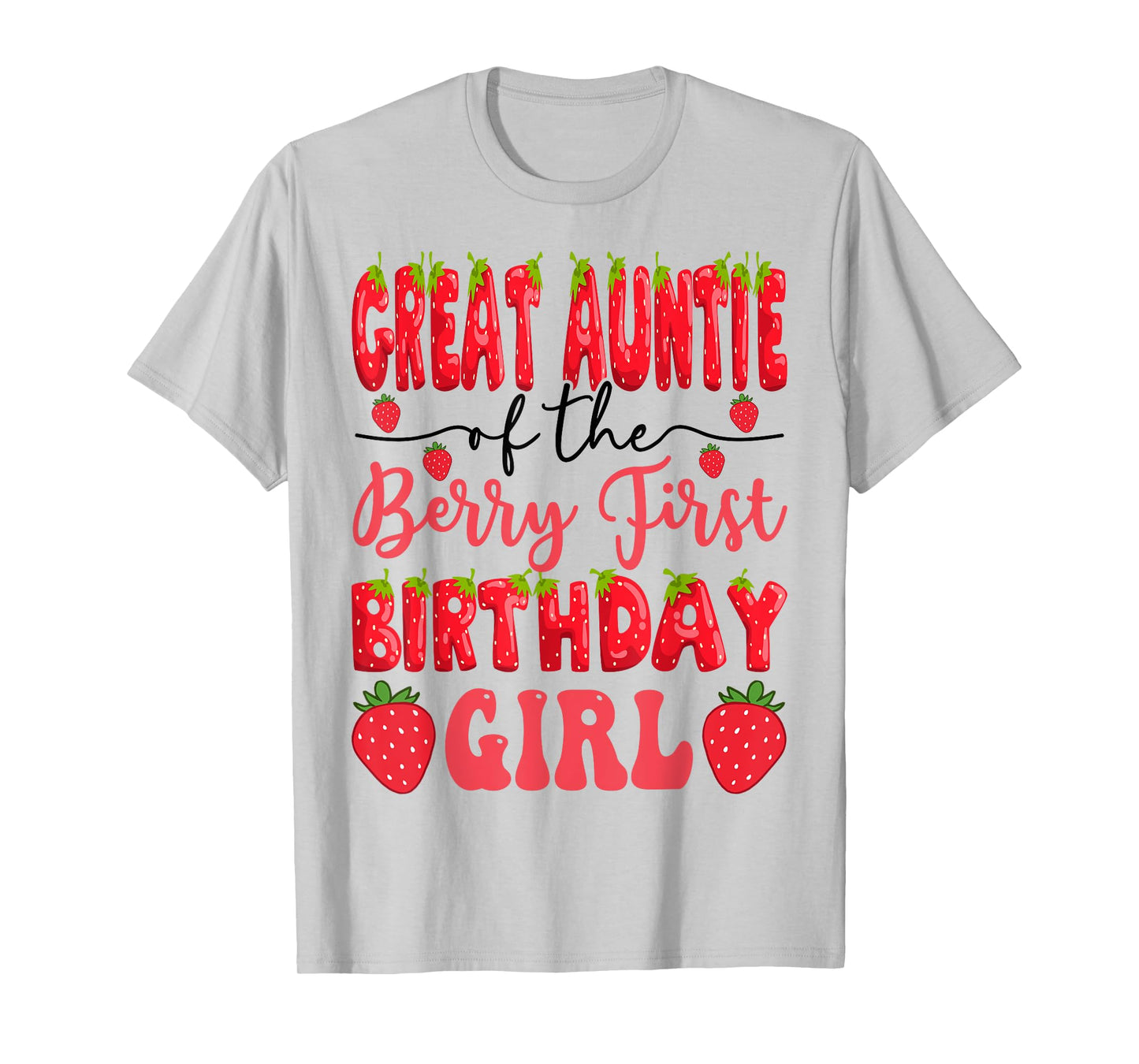 Great Auntie Of The Berry First Birthday Girl Strawberry T-Shirt