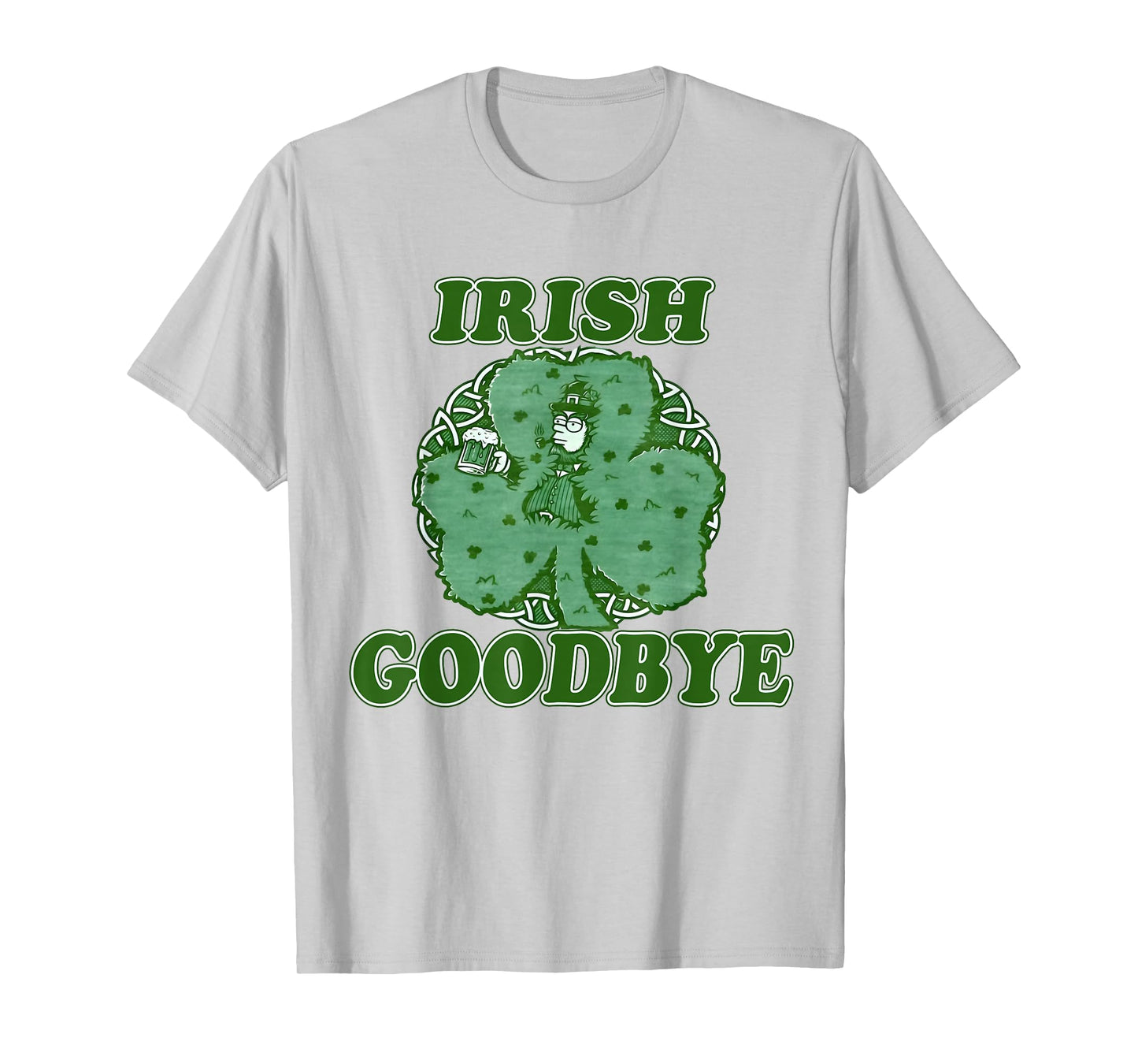 Irish Goodbye Leprechaun with Beer Shamrock St Patrick's Day T-Shirt - T-Shirt | Ash