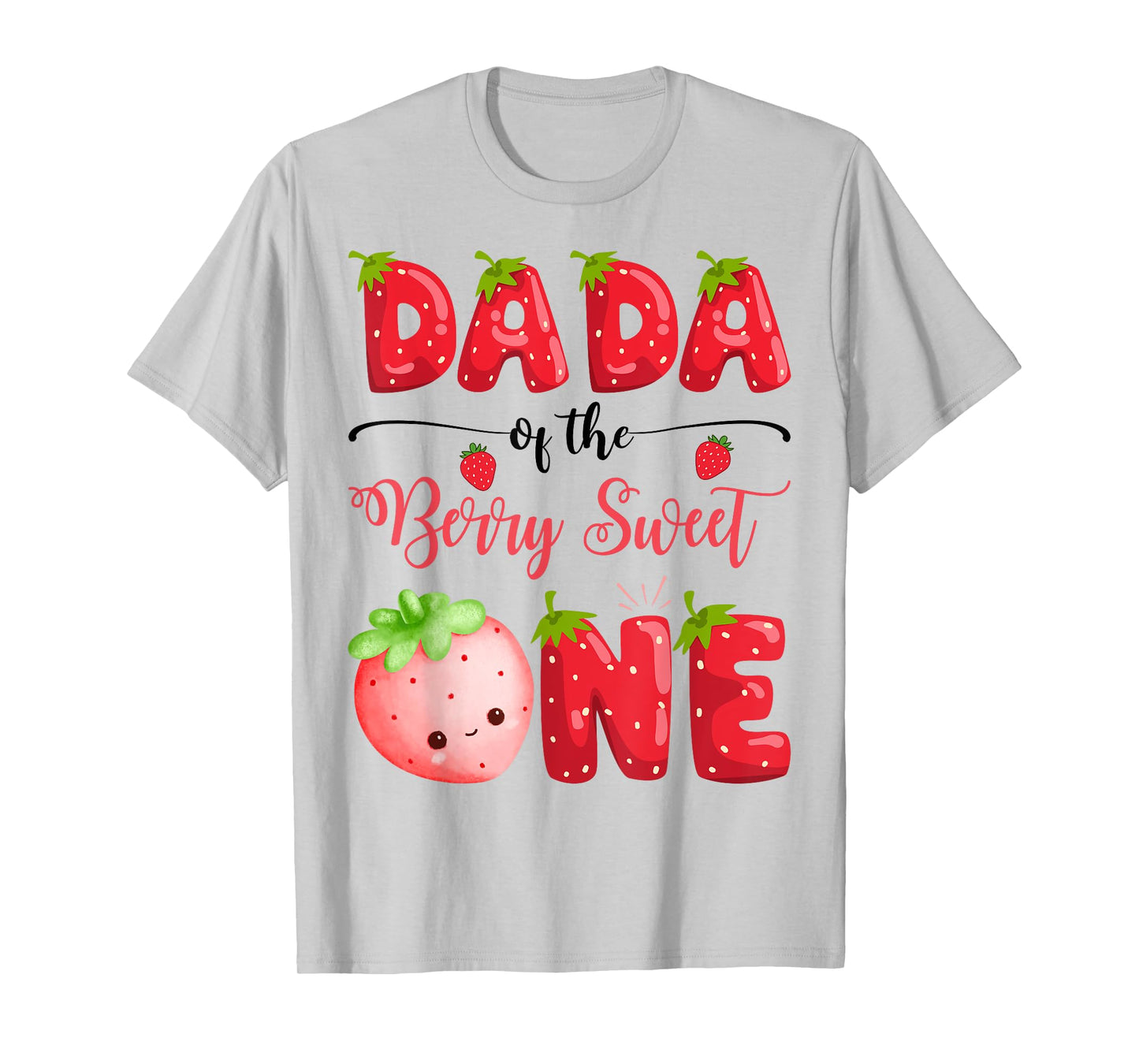 Dada Of The Berry Sweet One Birthday Girl Strawberry T-Shirt