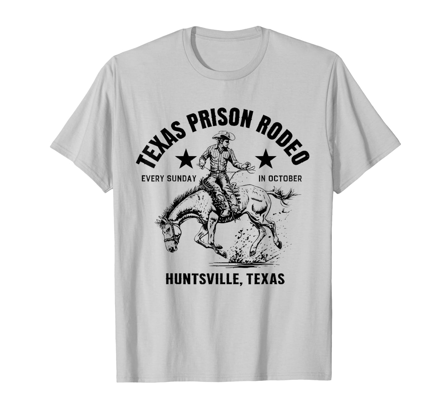 Texas Prison Rodeo Sunday In October Huntsville Texas Tee T-Shirt