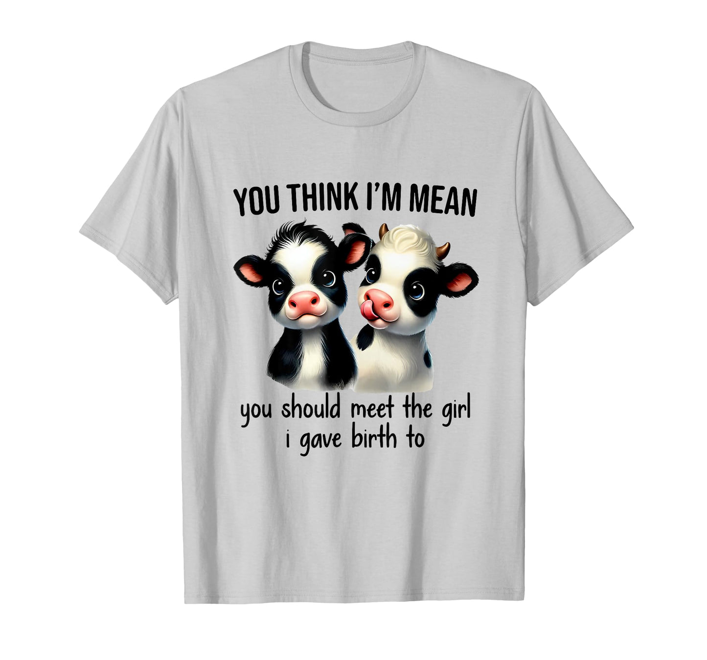 You Think I'm Mean You Should Meet The Girl I Gave Birthday T-Shirt