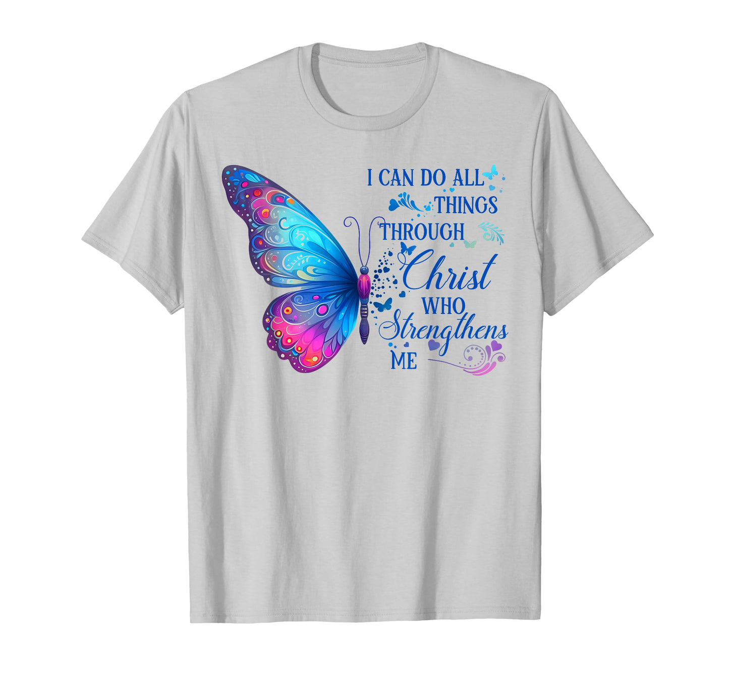 I Can Do All Things Through Christ Blue Butterfly Christian T-Shirt