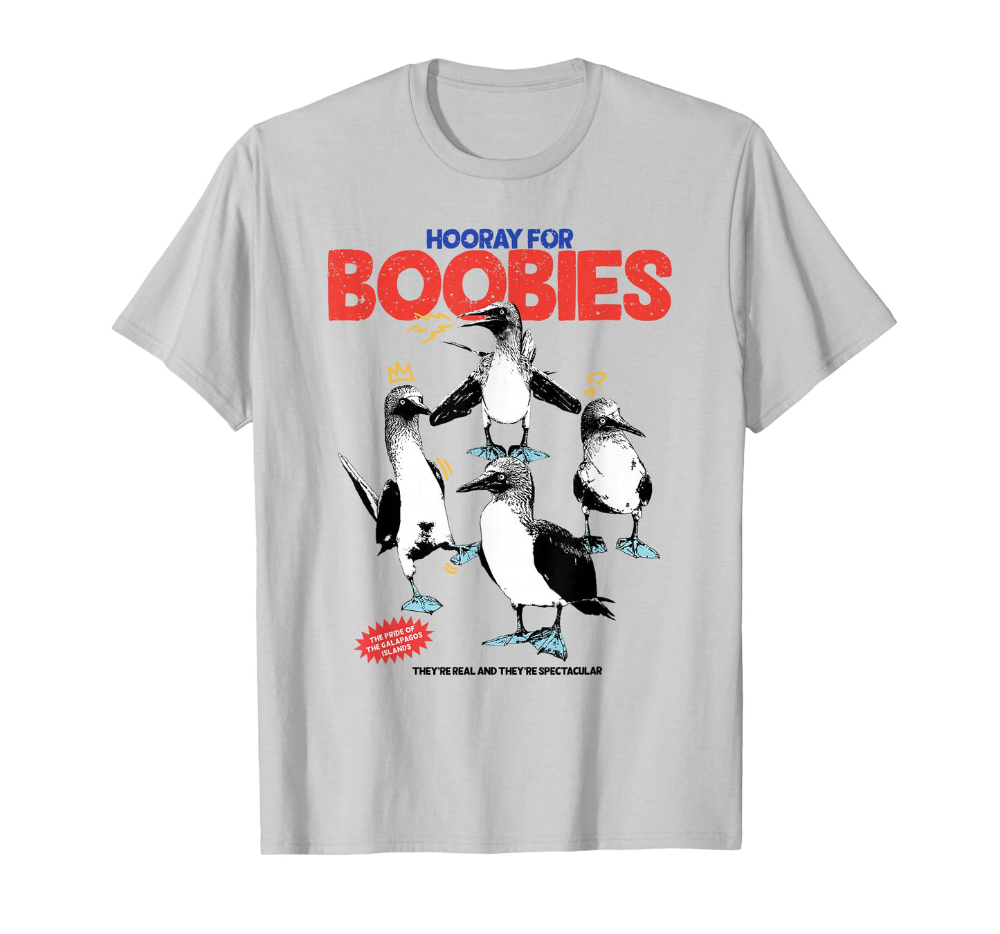 Hooray For Boobies They're Real And They're Spectacular T-Shirt