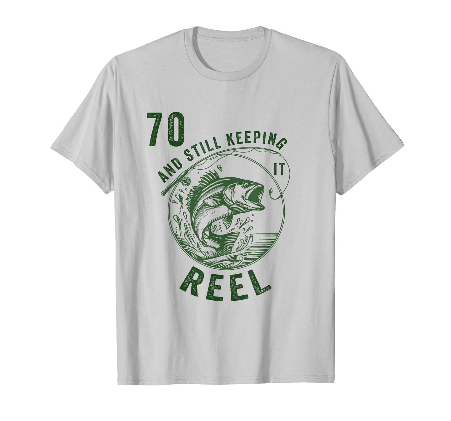 70 AND STILL KEEPING IT REEL 70TH FISHERMAN BIRTHDAY T-Shirt