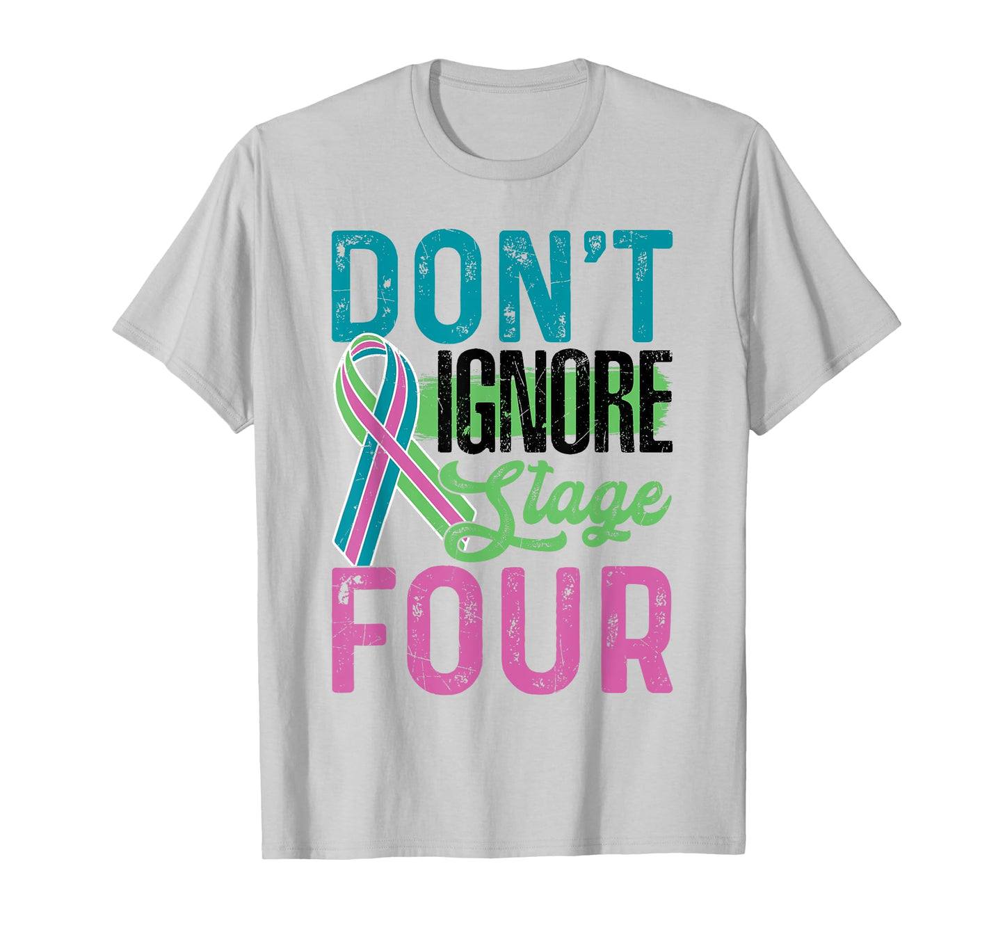 Don't Ignore Stage Four Metastatic Breast Cancer Awareness T-Shirt