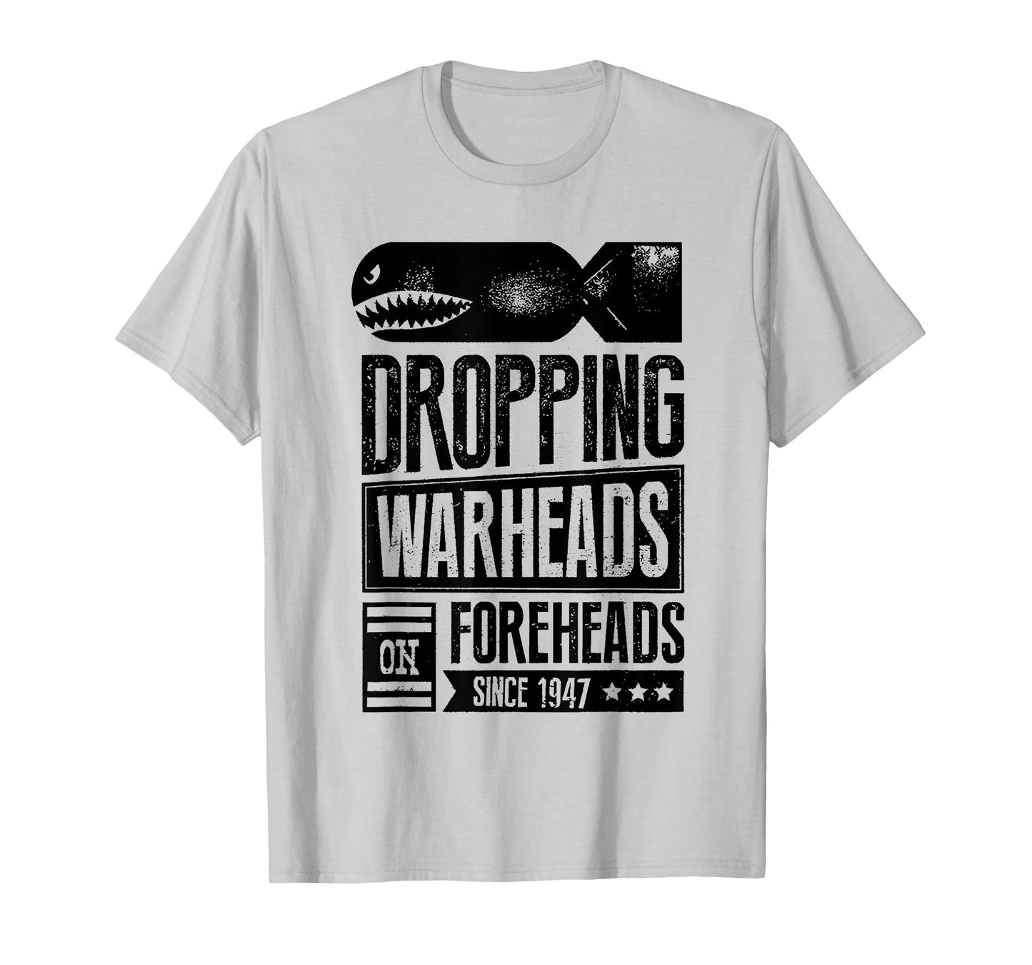 Vintage Dropping Warheads On Foreheads Since 1947 T-Shirt