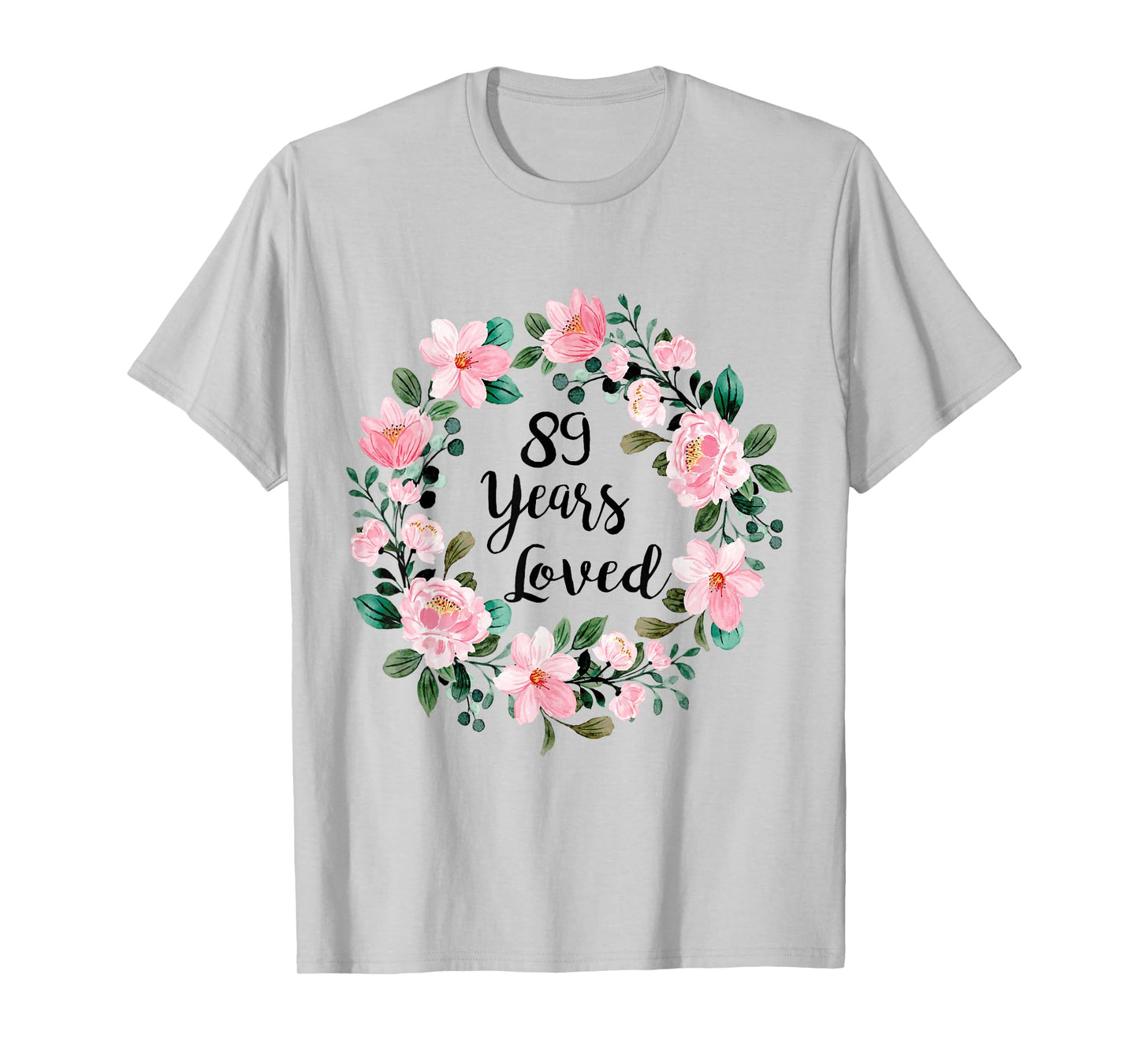 89 Years Loved Men Women 89 Years Old Cool 89th Birthday T-Shirt