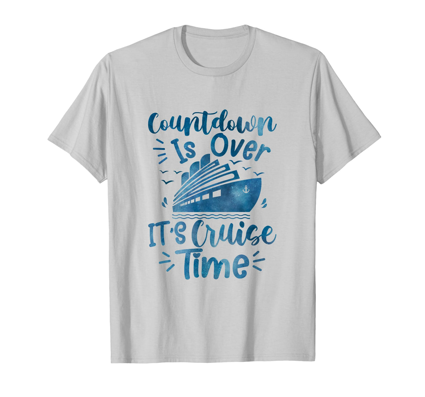 Countdown Is Over It's Cruise Time family cruising Vacation T-Shirt