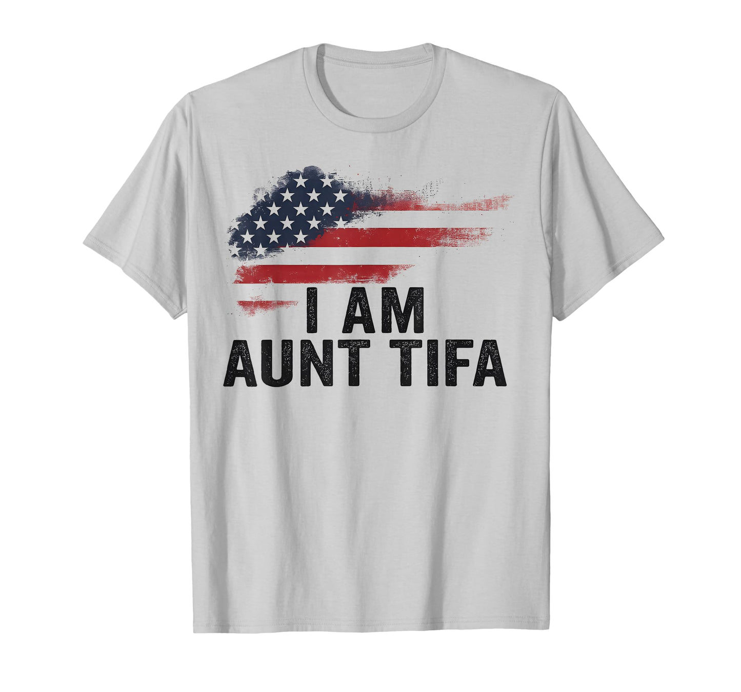 I Am Aunt Tifa Funny Political Humor T-Shirt