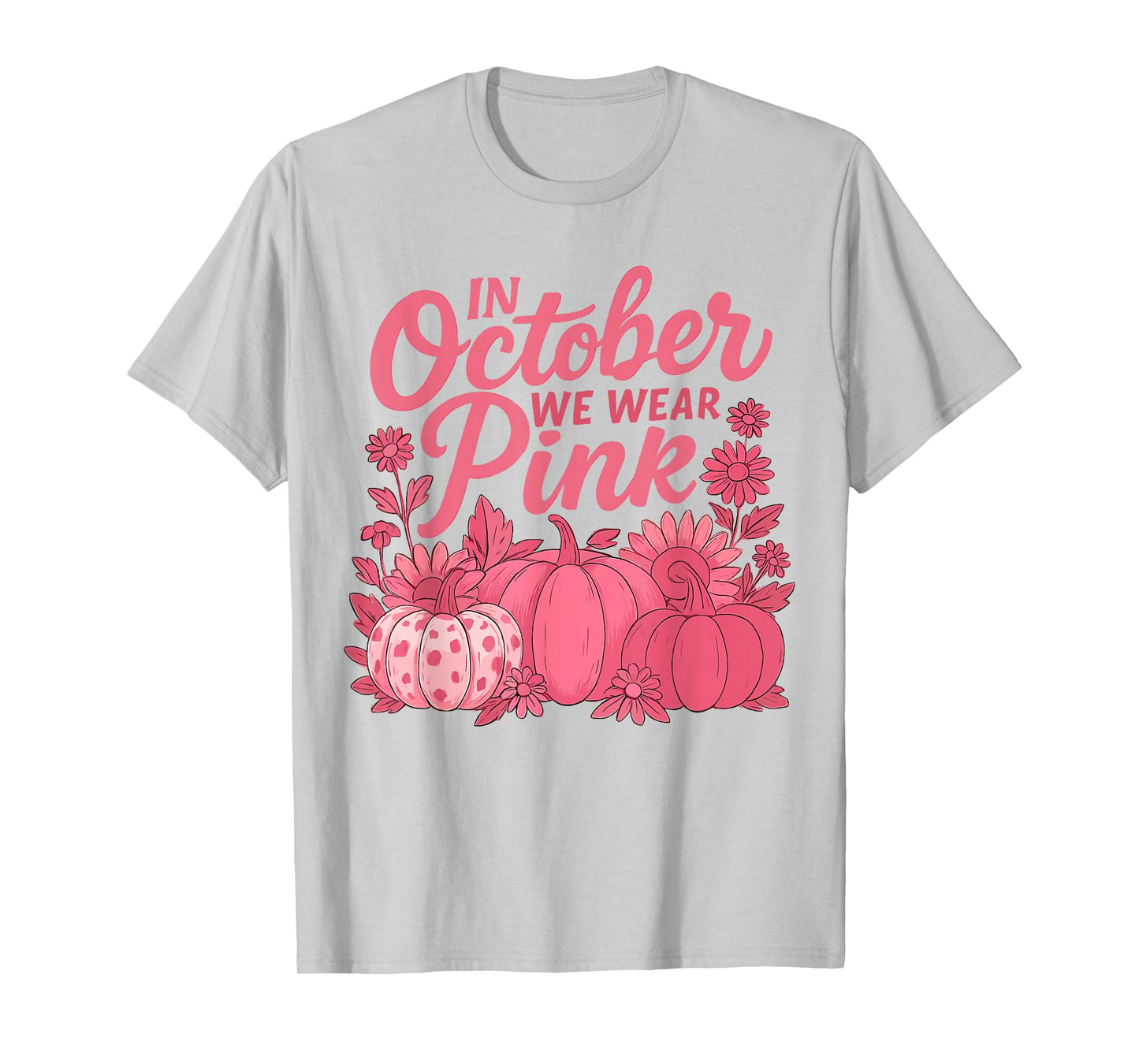 in October We Wear Pink Floral Pumpkin Fall Breast Cancer T-Shirt