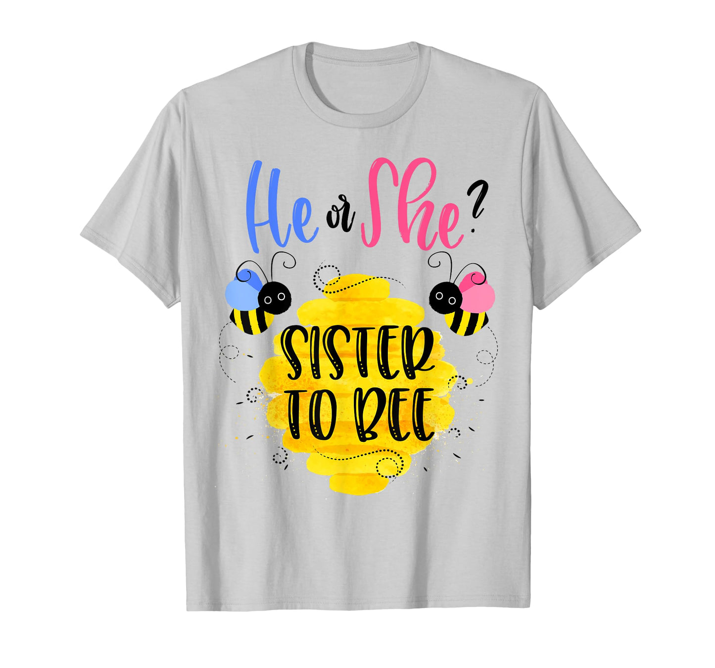 Gender Reveal What Will It Bee Shirt He or She Sister Tee T-Shirt