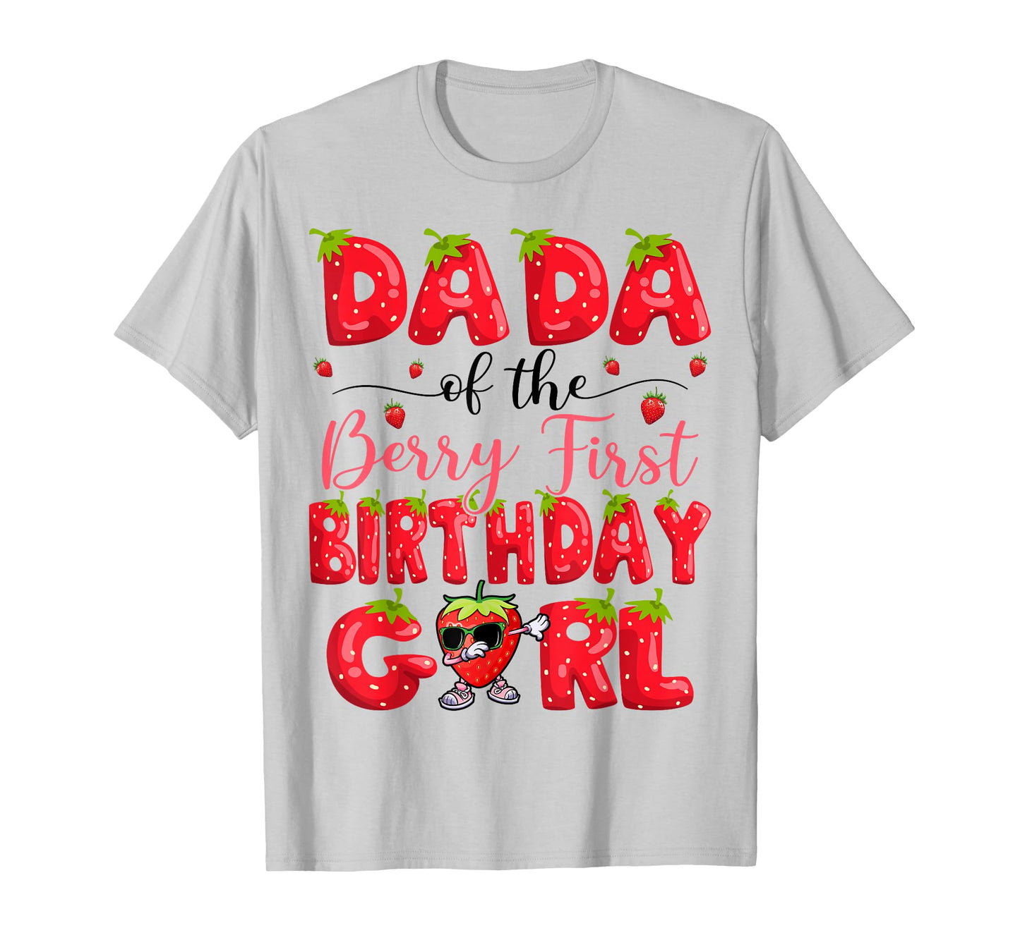 Dada Of The Berry First Birthday Girl Strawberry Party T-Shirt