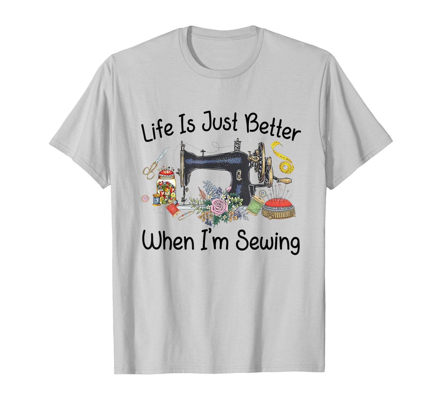 Life Is Just Better When I'm Quilting For Women Sewer Quilt T-Shirt
