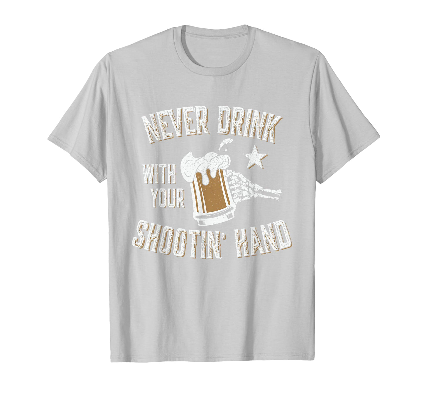 Skeleton Funny Drinking Never Drink with Your Shooting Hand T-Shirt
