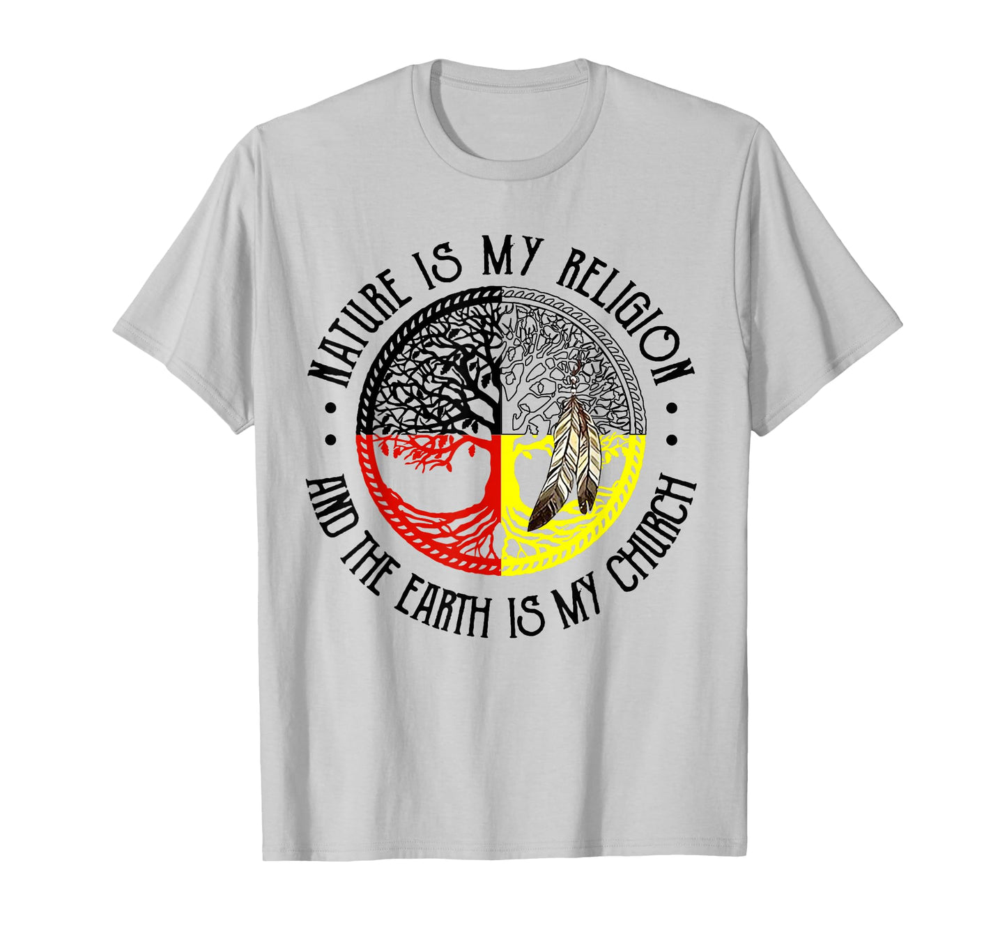 Nature is My Religion and The Earth is My Church T-Shirt