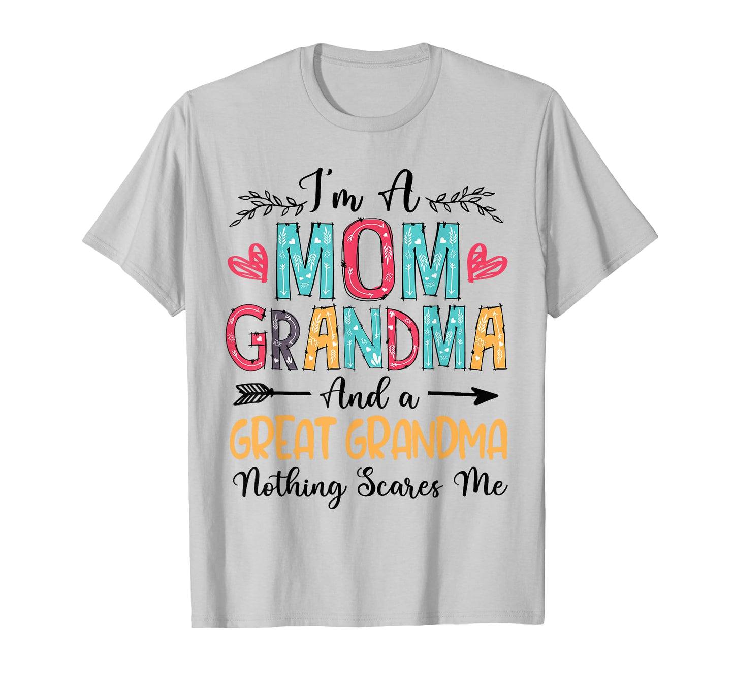 I'm A Mom Grandma And A Great Grandma Mother's Day 2025 T-Shirt